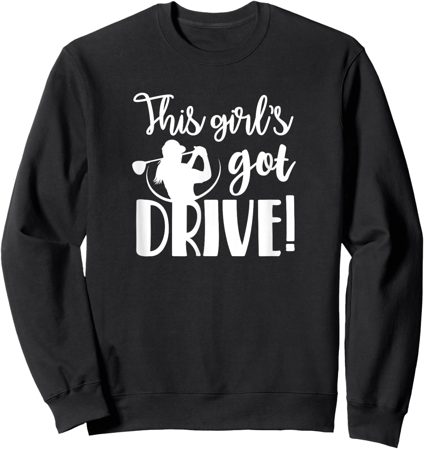 This Girl's Got Drive Sweatshirt - Sweatshirt | Black