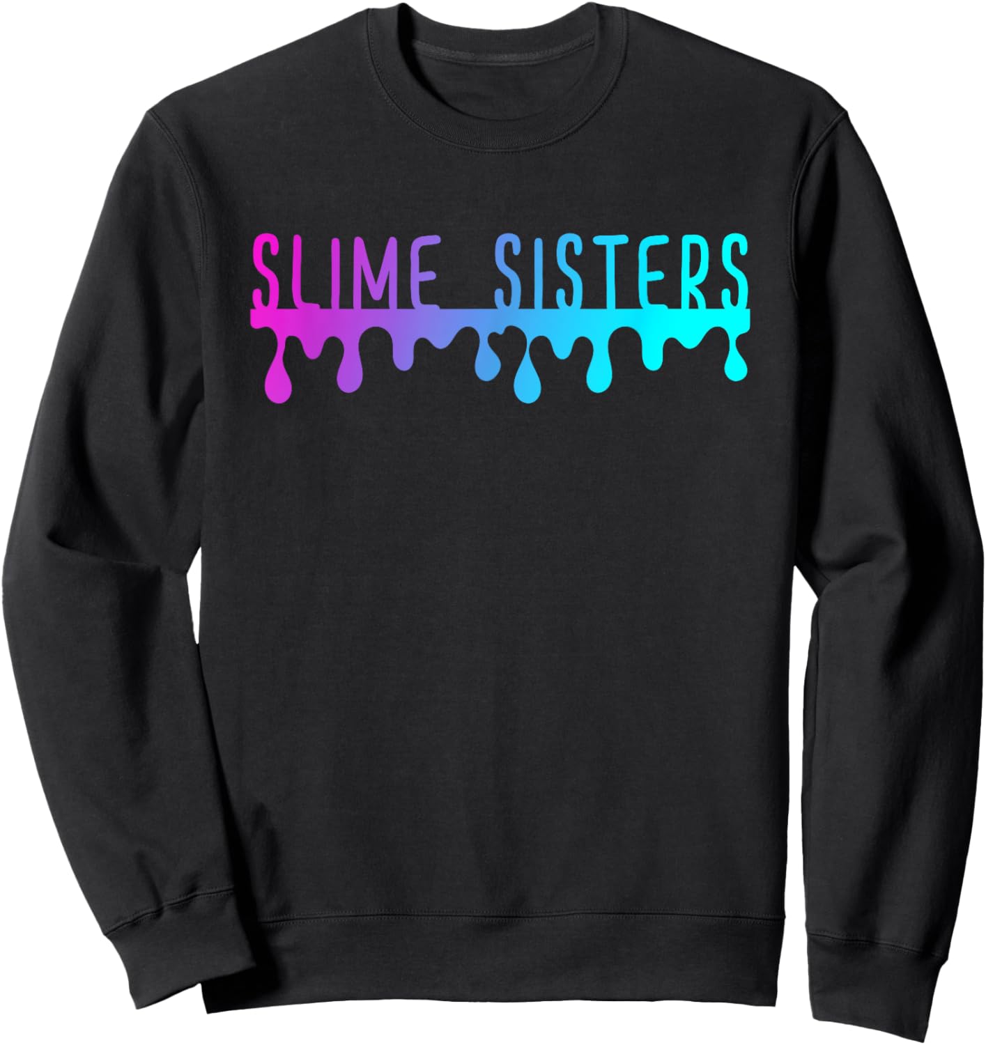 Slime Sisters Shirt Sweatshirt - Sweatshirt | Black