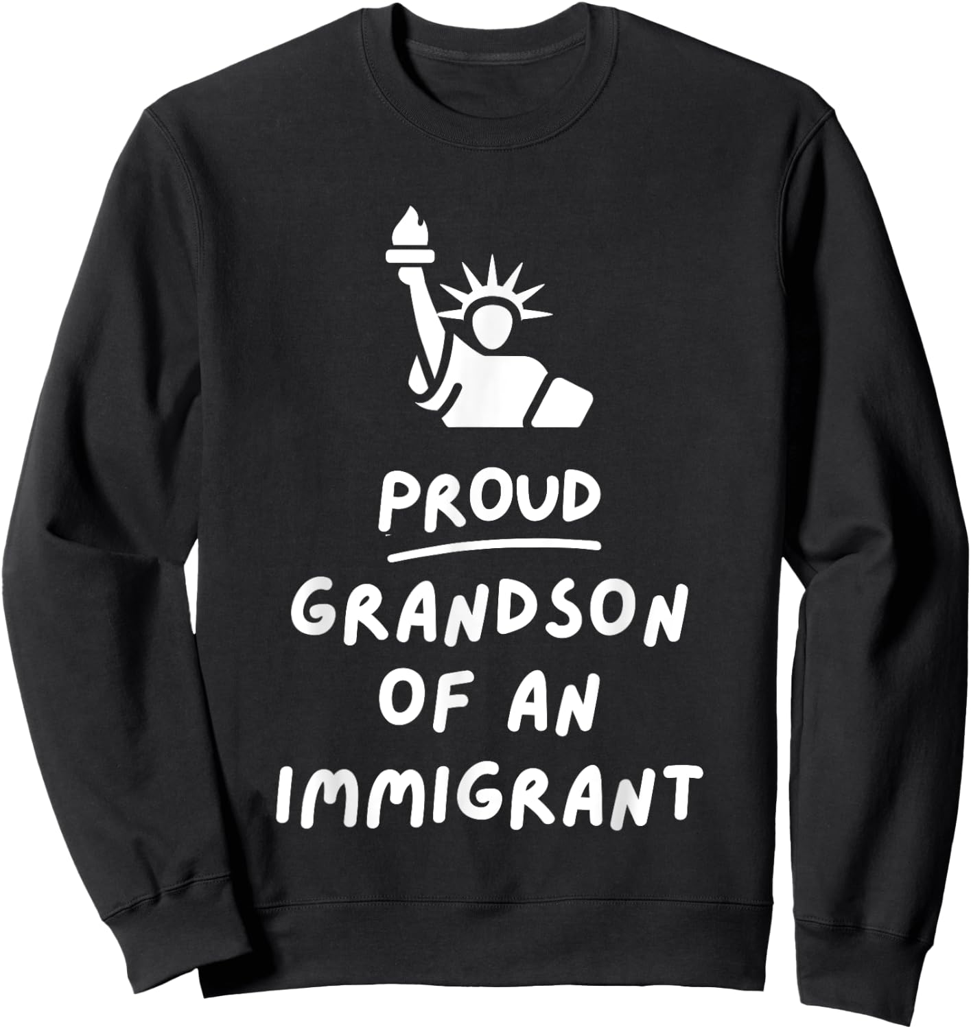 Proud Grandson of an Immigrant Sweatshirt - Sweatshirt | Black