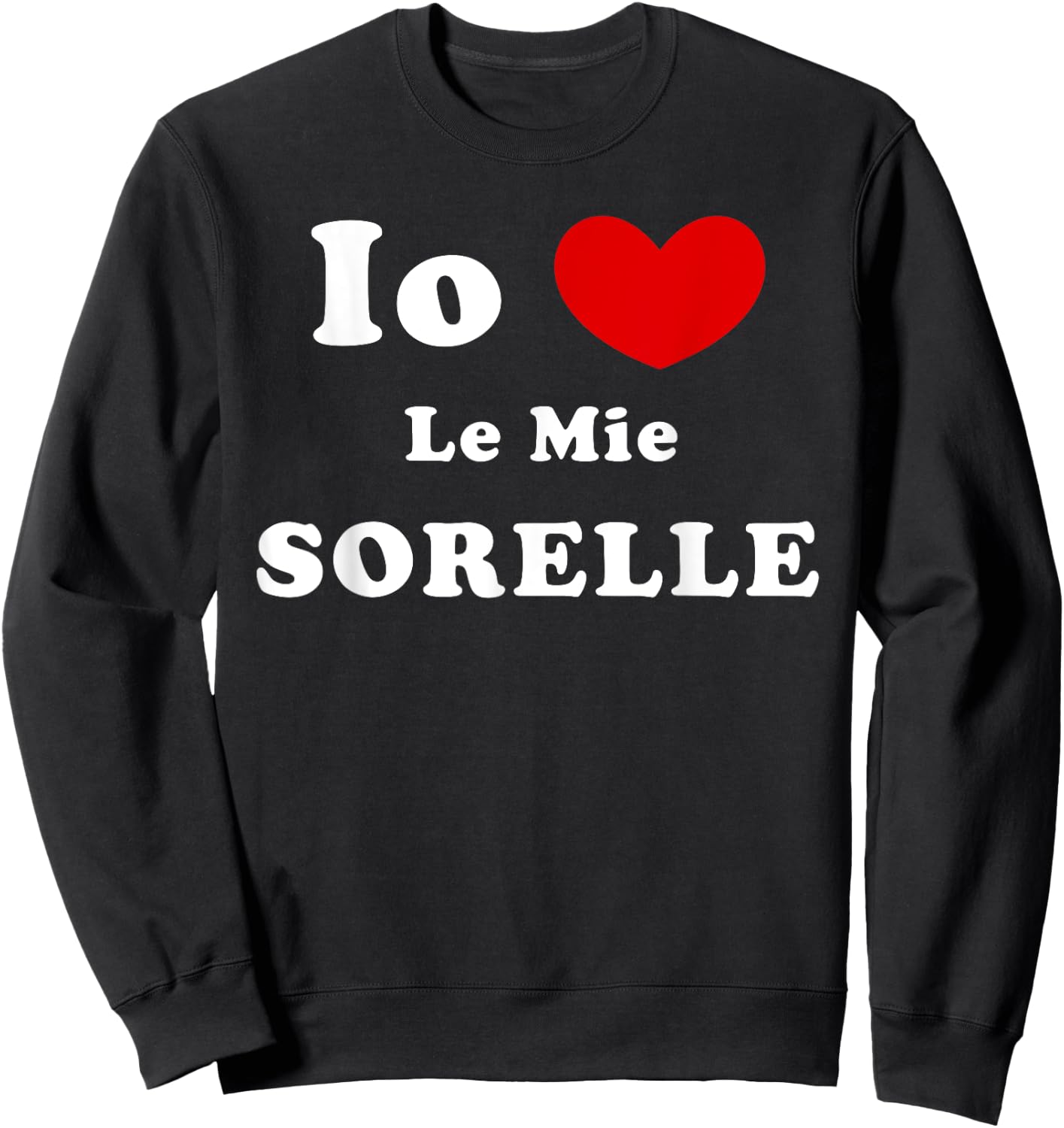 Io Amo Le Mie Sorelle, Italian Sisters Love Sweatshirt - Sweatshirt | Black