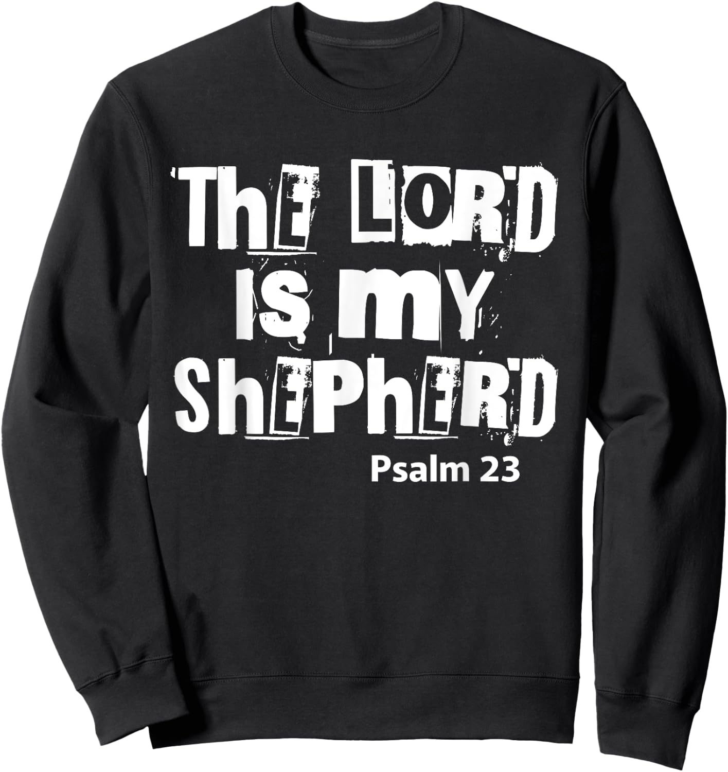 Christians God Faith The Lord is my shepherd Sweatshirt - Sweatshirt | Black