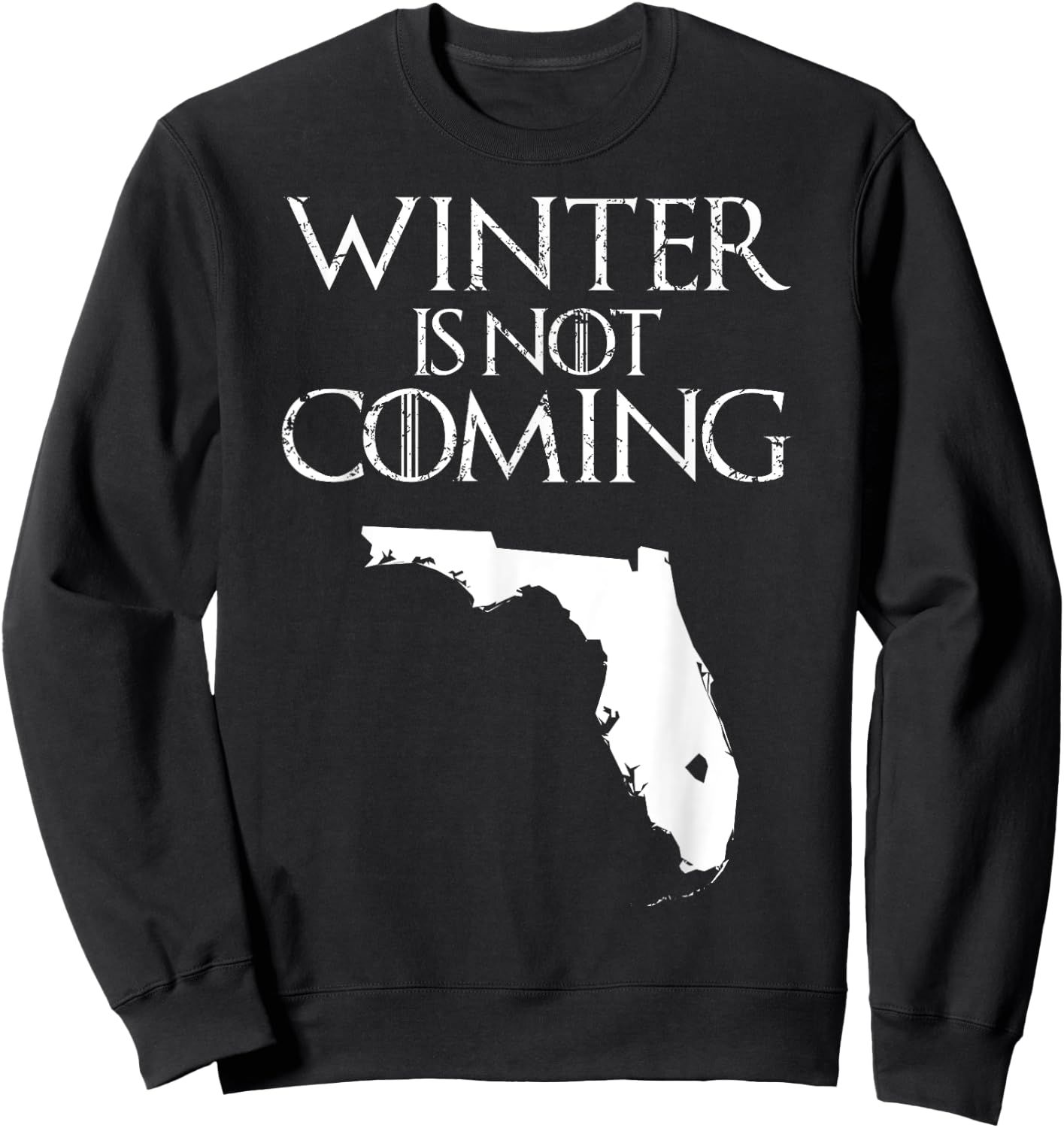 Winter is not coming T Shirt Funny Christmas FL USA gift Sweatshirt - Sweatshirt | Black