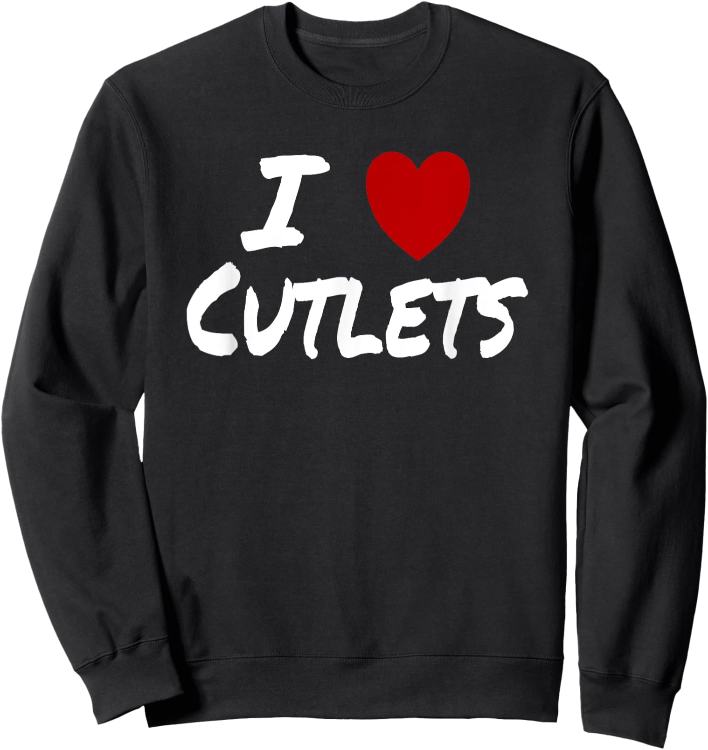 I Heart (Love) Cutlets Pork Chicken Veal Breaded Fried Sweatshirt - Sweatshirt | Black