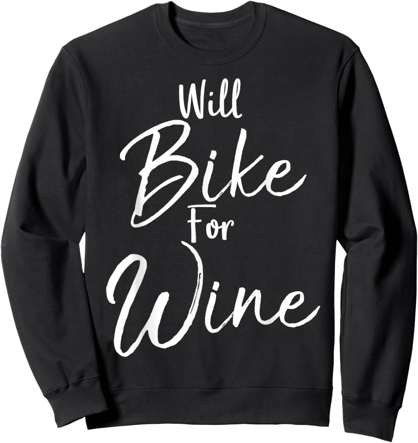 Will Bike for Wine Shirt Funny Biking Cycling Spin Sweatshirt - Sweatshirt | Black