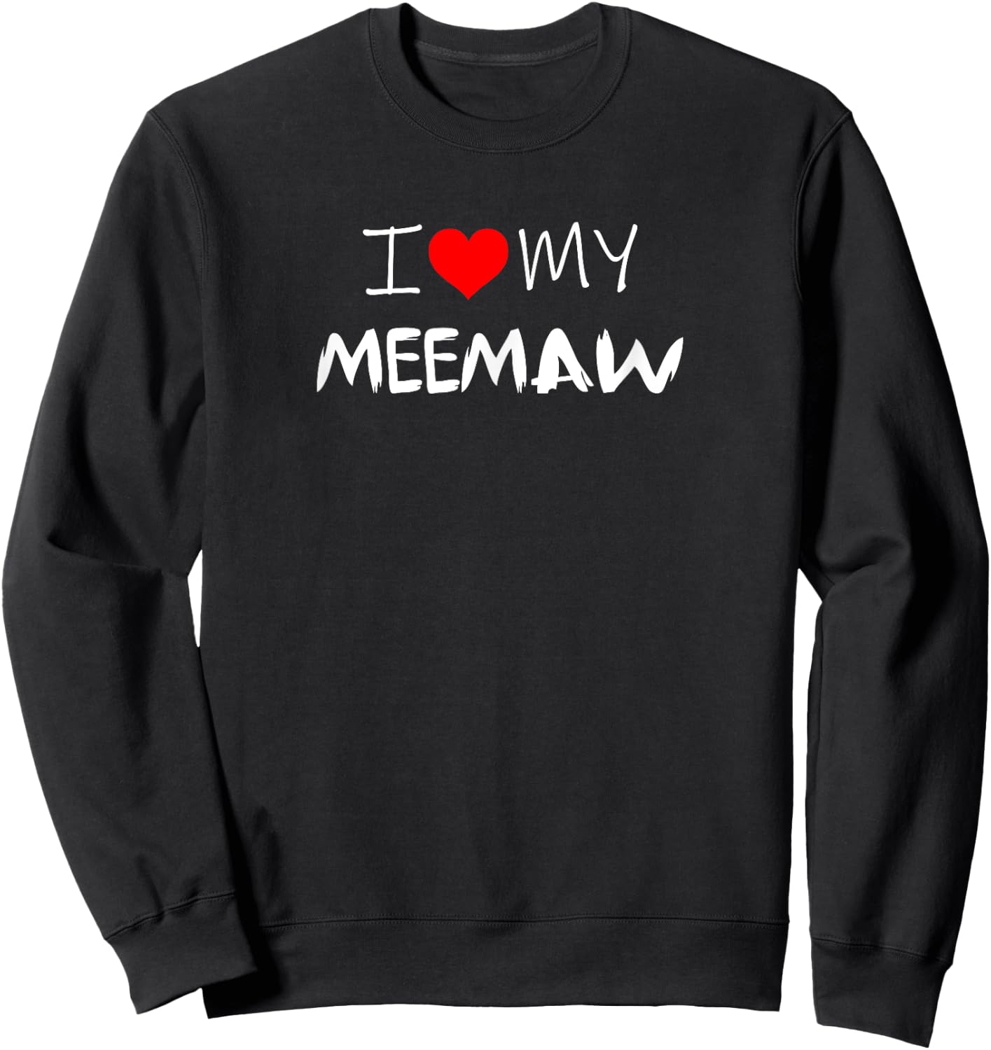 I Love My Meemaw - Heart Funny Fun Gift Sweatshirt - Sweatshirt | Black