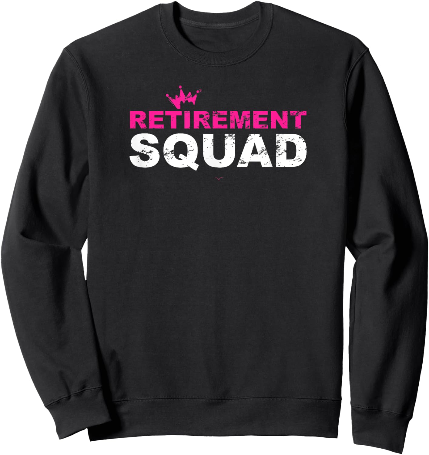Funny Retired Retirement Squad Men Retiree Sweatshirt - Sweatshirt | Black