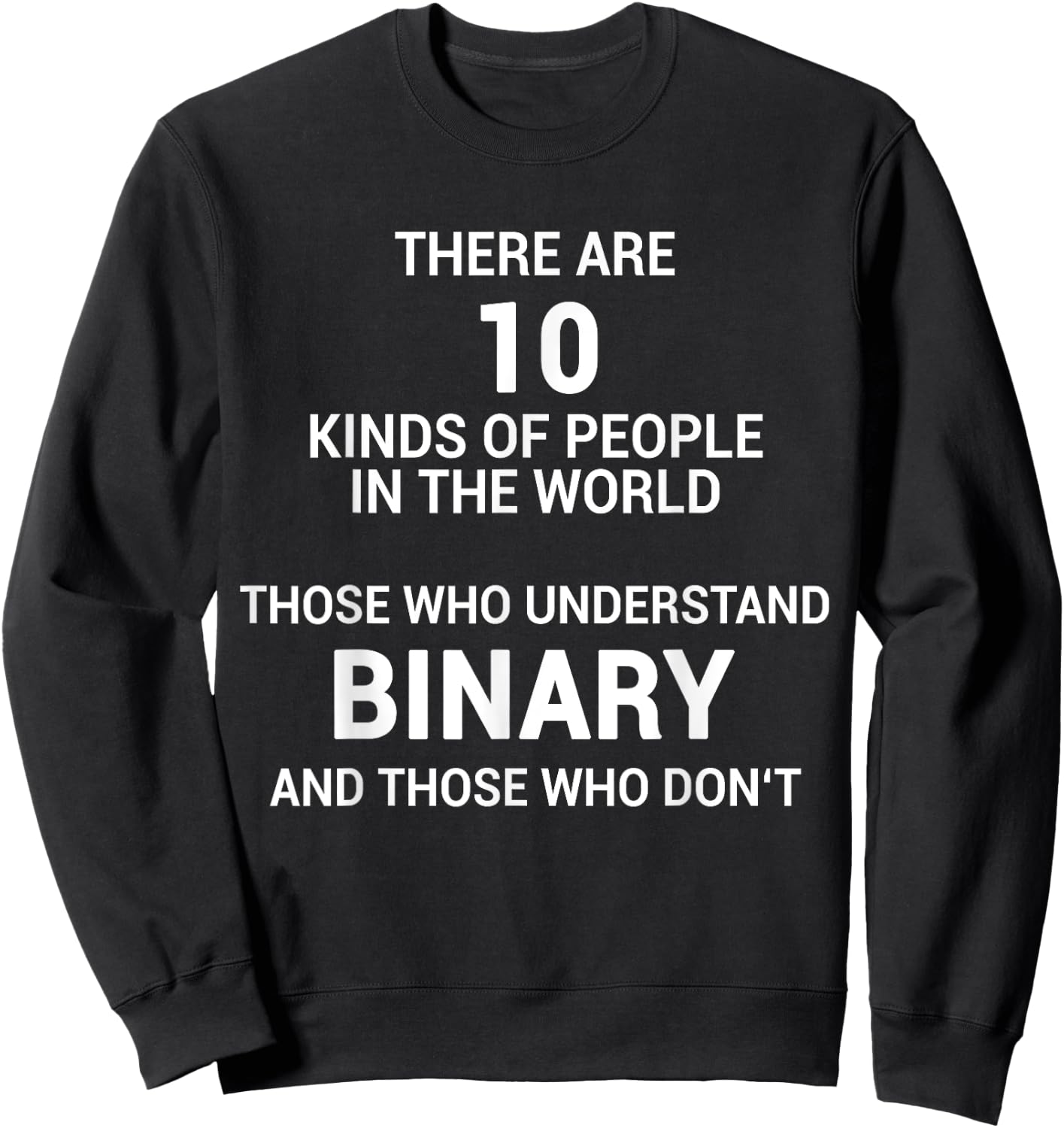 Programmer Binary Funny Computer Nerd Binary System Sweatshirt - Sweatshirt | Black