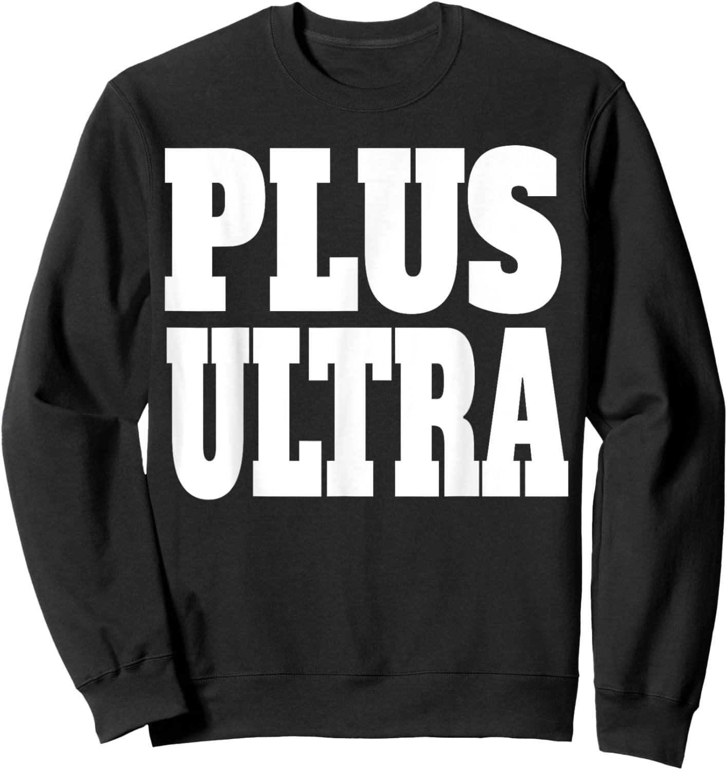 Plus Ultra Shirt - White Font Sweatshirt - Sweatshirt | Black