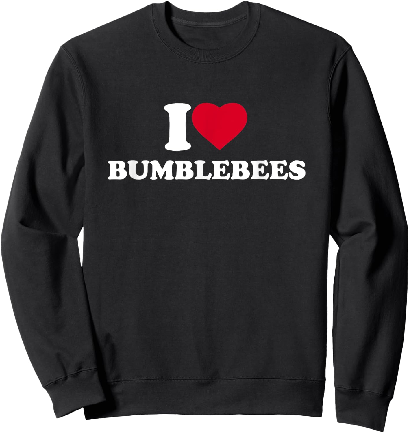 I Love Bumblebees I Heart Bumblebees Lover Sweatshirt - Sweatshirt | Black