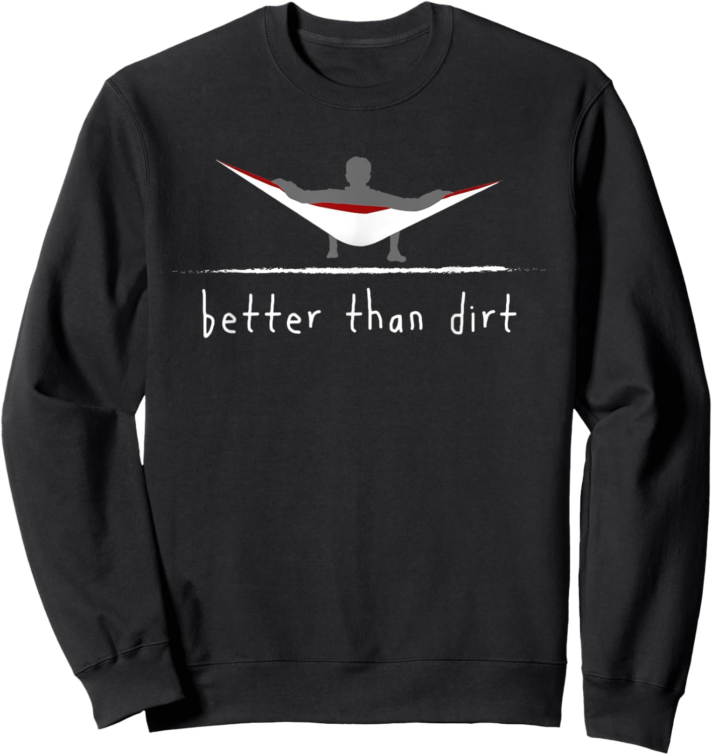 Chilling in a Hammock and Feeling Better Than Dirt Sweatshirt - Sweatshirt | Black