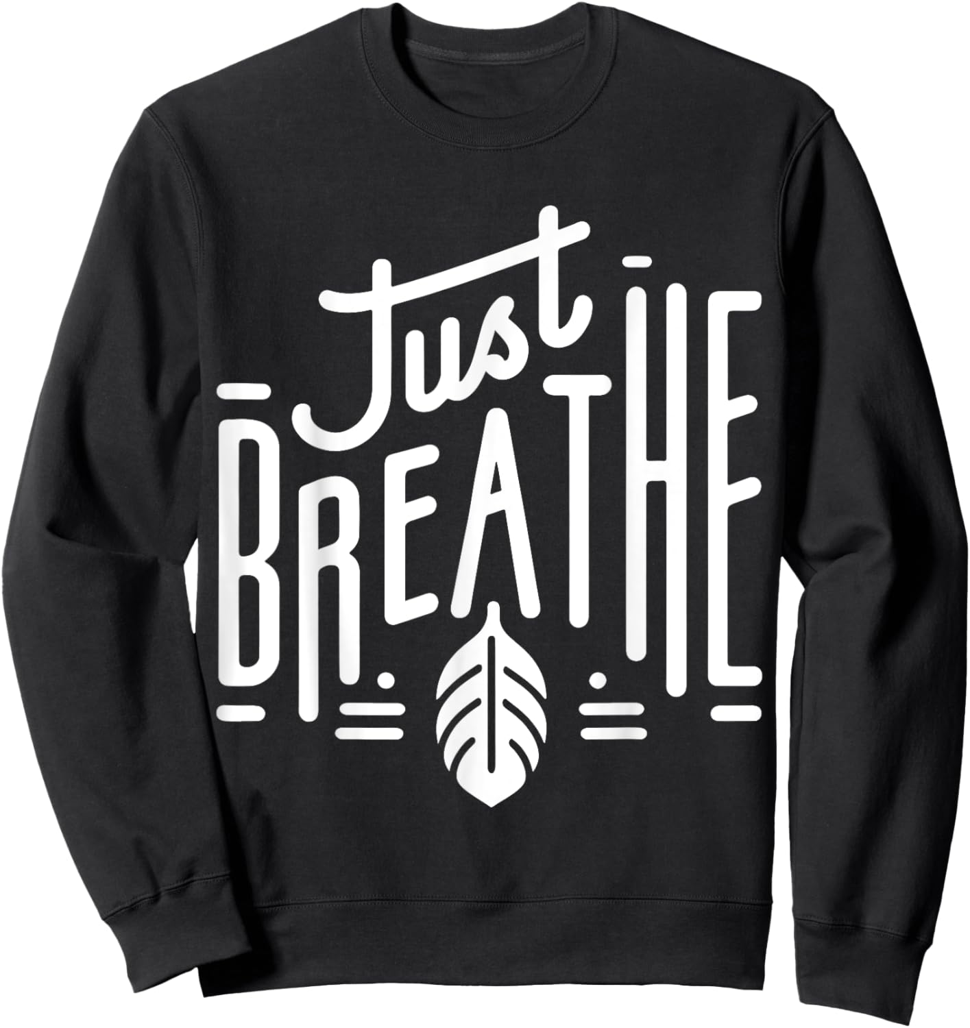 Just Breathe - Minimalist Mindfulness Print Sweatshirt - Sweatshirt | Black