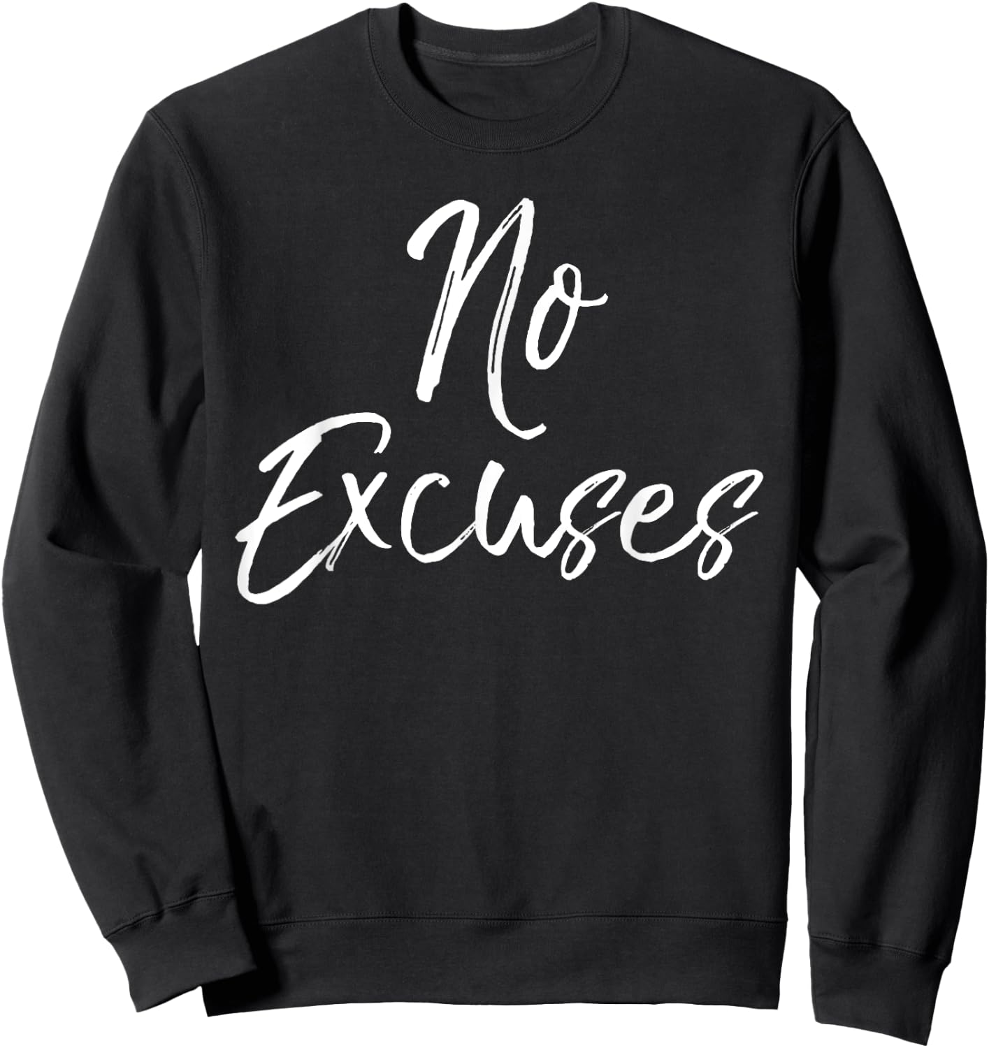 No Excuses Shirt Fun Cute Motivational Fitness Workout Sweatshirt - Sweatshirt | Black