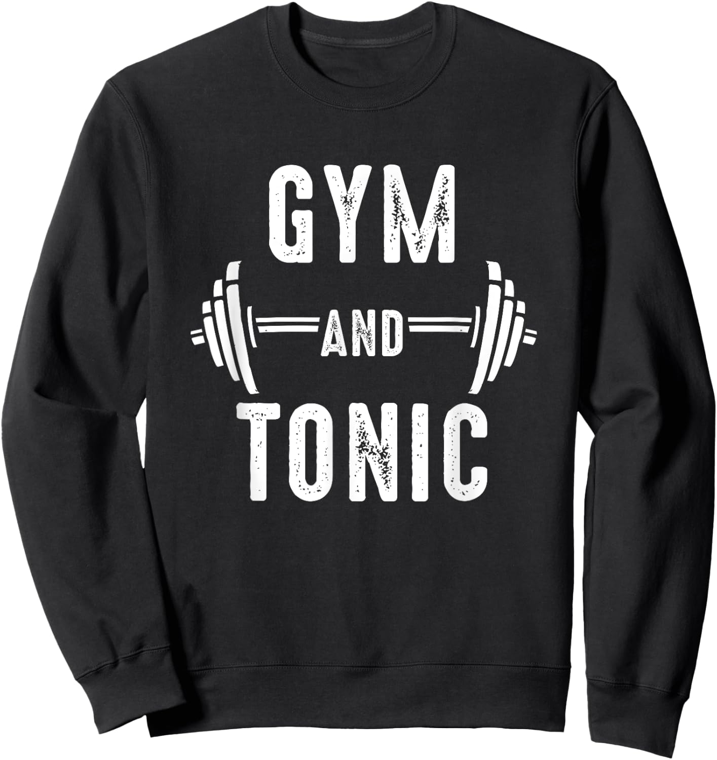 Funny Workout Gym and Tonic Workout Sweatshirt - Sweatshirt | Black