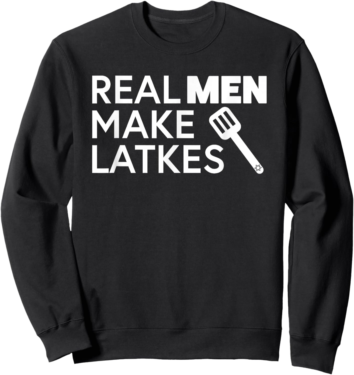 Real Men Make Latkes Funny Jewish Sweatshirt - Sweatshirt | Black