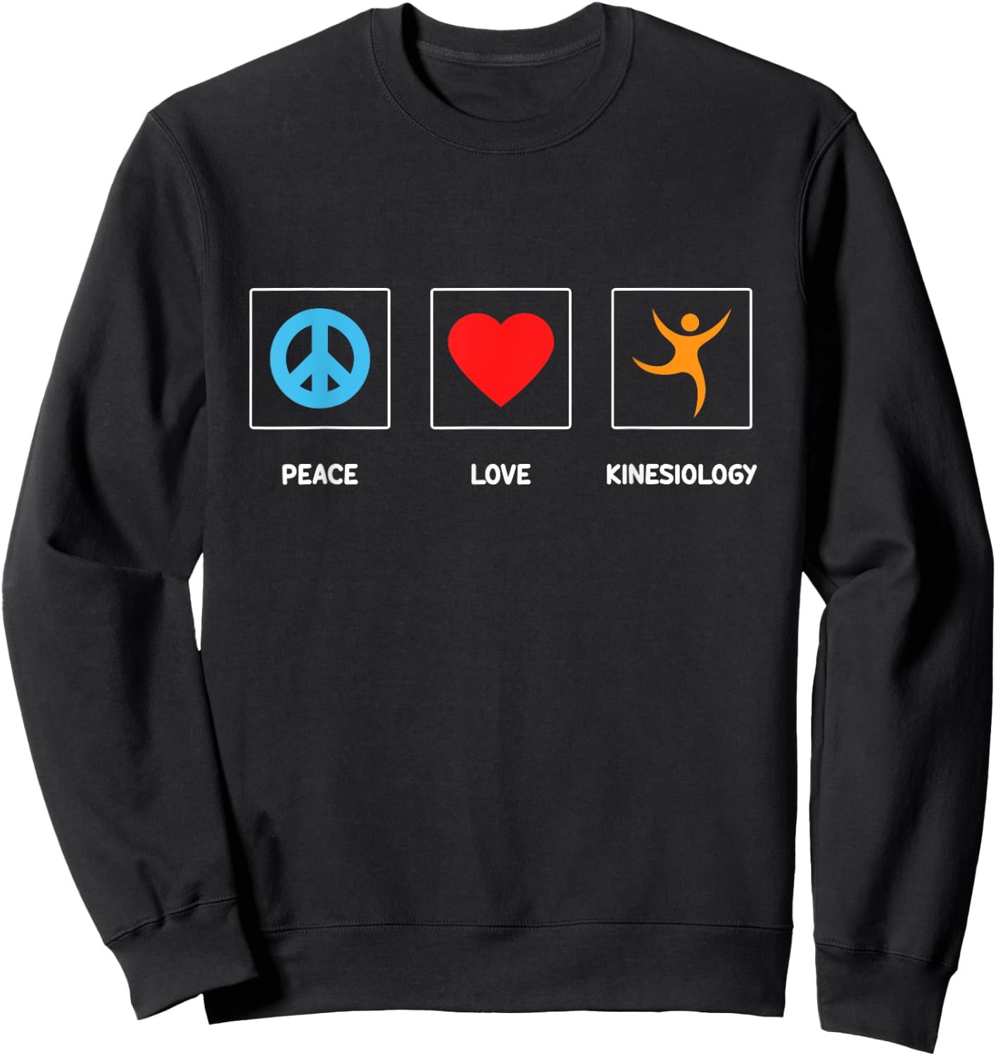Kinesiologist Physiologist Doctor Peace Love Kinesiology Sweatshirt - Sweatshirt | Black