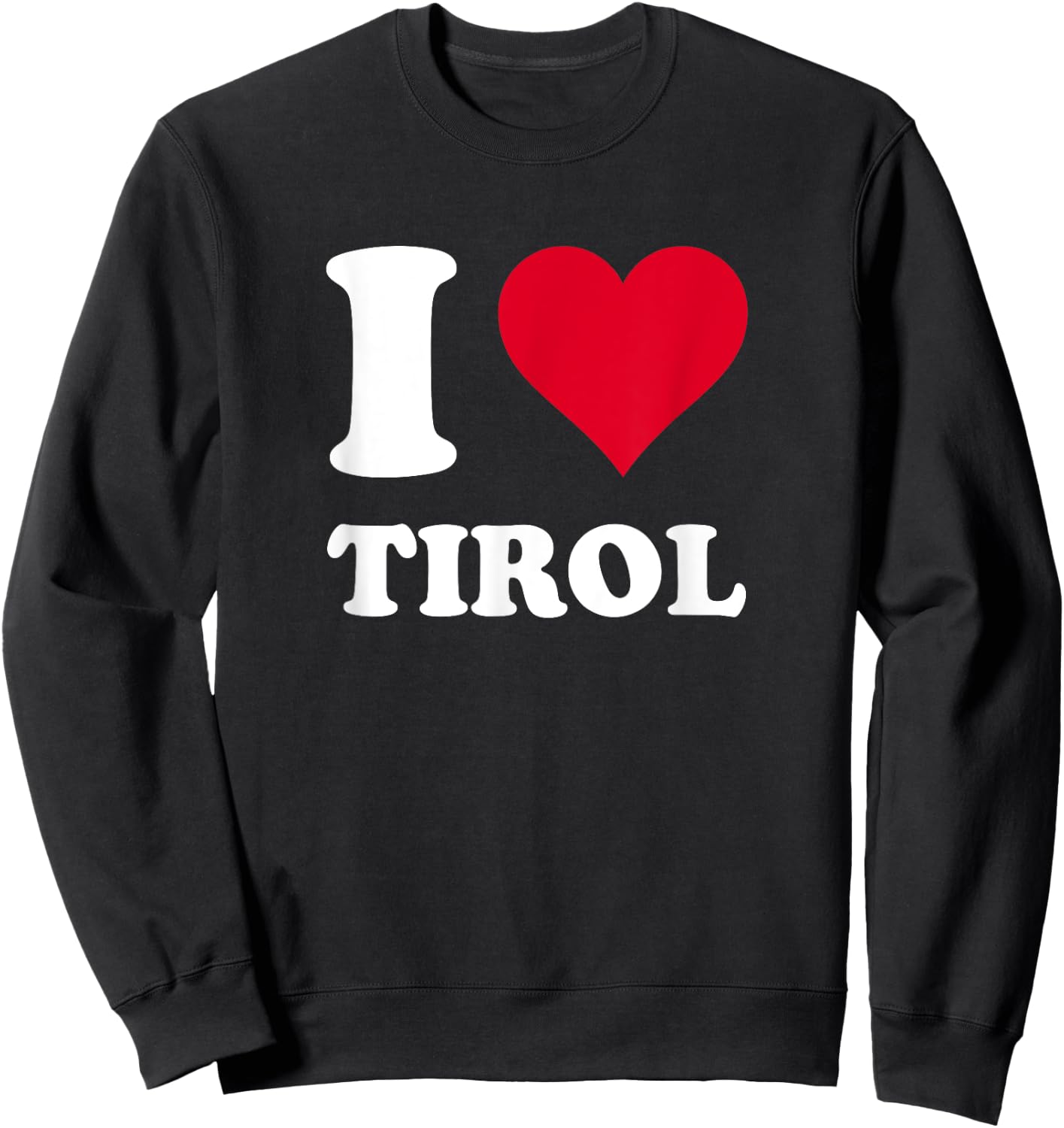with German Text "Rotes Herz Ich Liebe Tirol, black Sweatshirt - Sweatshirt | Black
