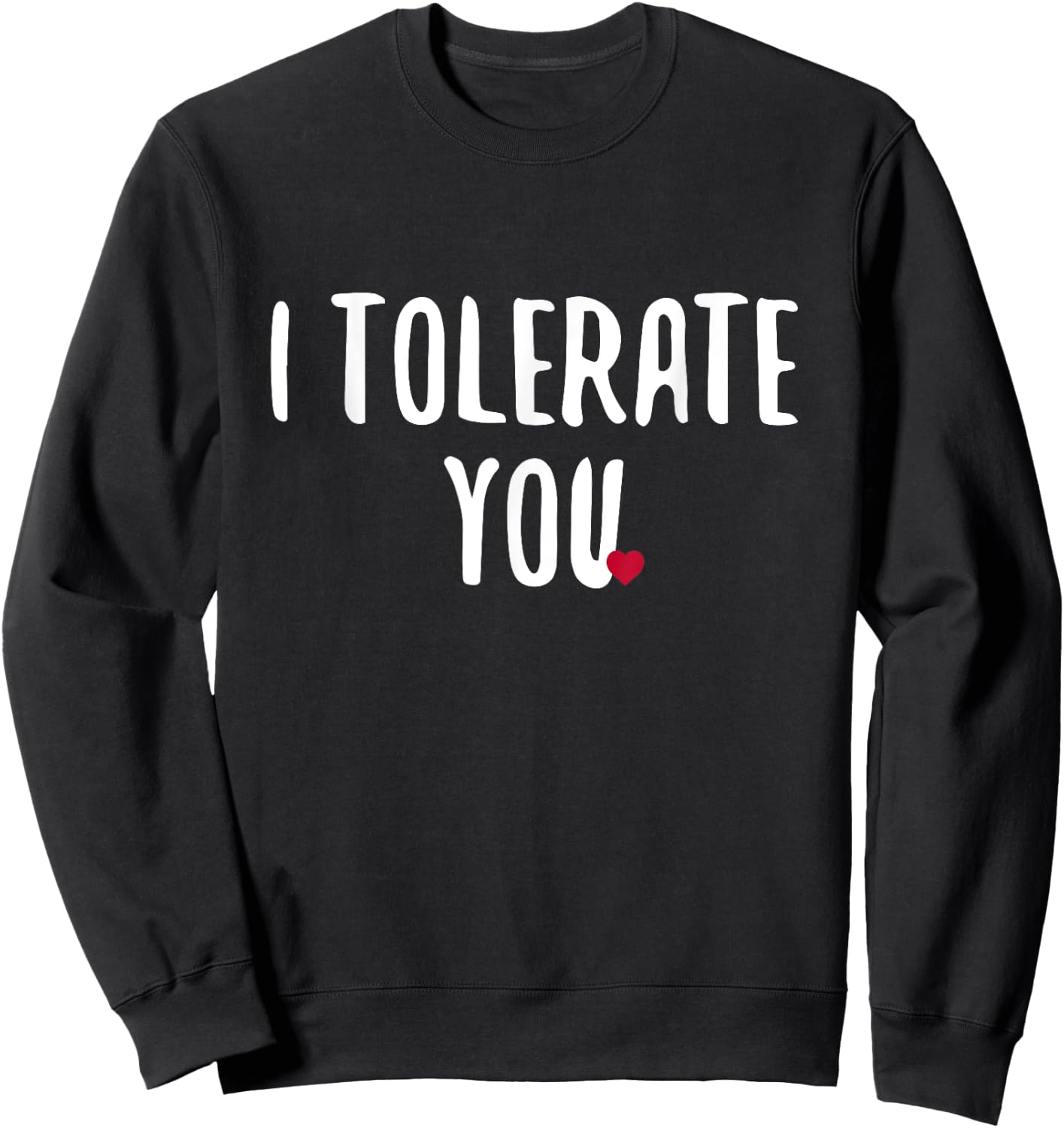 Festivallr I Tolerate You Adult - Black, Small - Short Sleeve, - Modern Retro, Gym, Holiday - Cotton, Polyester - Unique Graphics, Humorous Theme Sweatshirt - Sweatshirt | Black