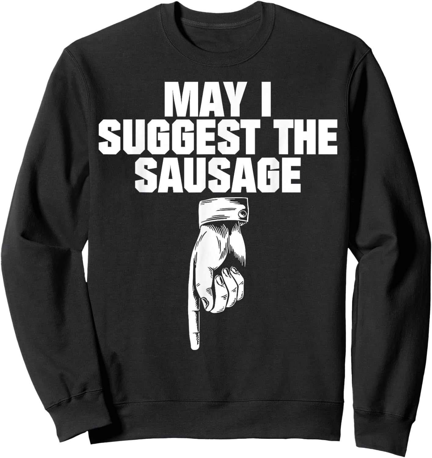 May I Suggest The Sausage Sweatshirt - Sweatshirt | Black