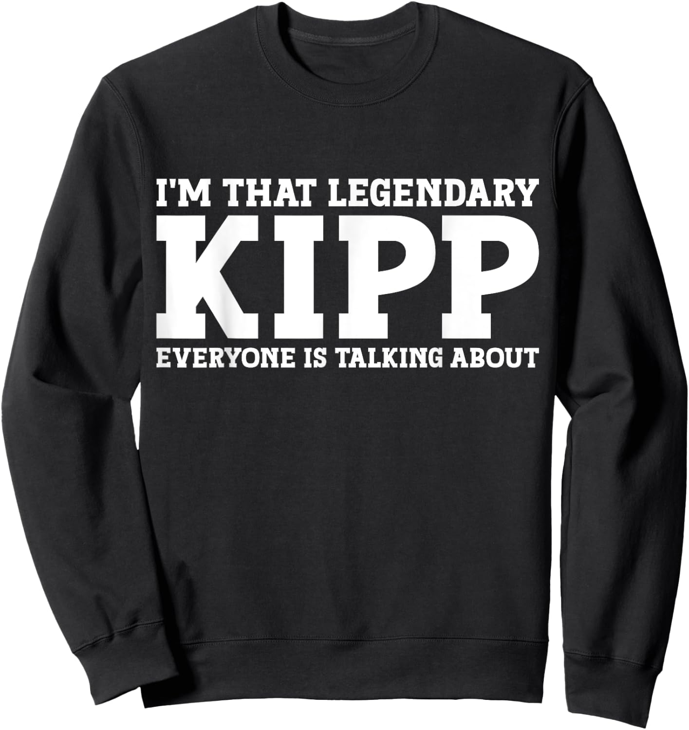 Kipp Personal Name First Name Funny Kipp Sweatshirt - Sweatshirt | Black
