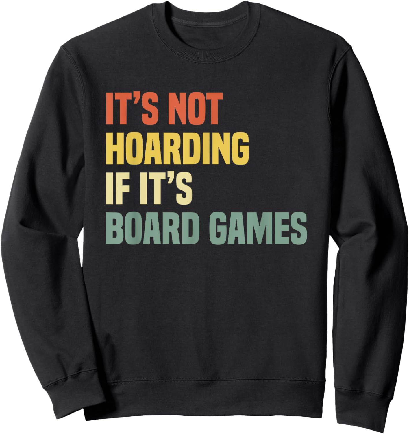 Game Night Adults It's Not Hoarding If It's Board Games Sweatshirt - Sweatshirt | Black