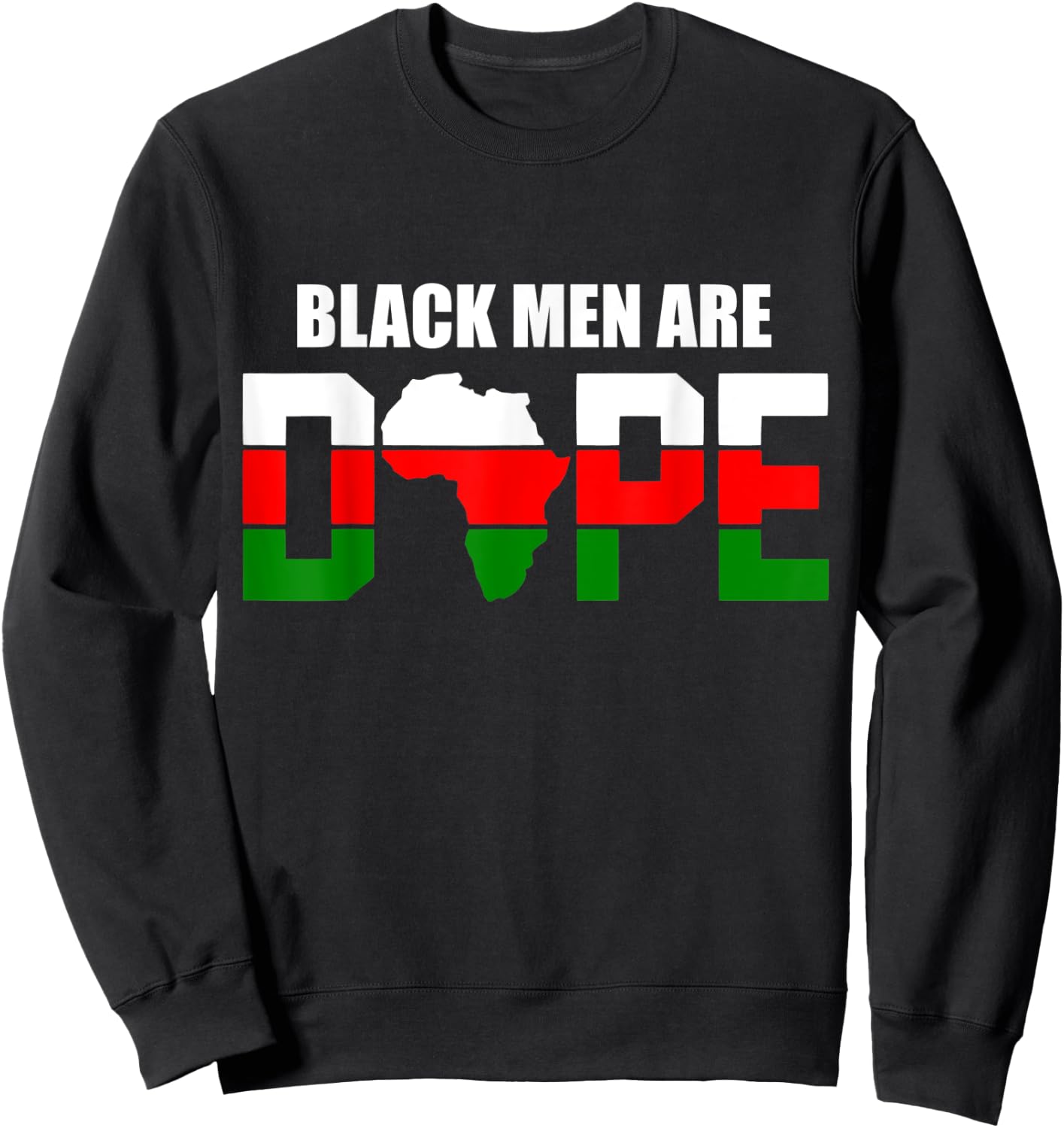 Black Men Are Dope African American Afrocentric Apparel Sweatshirt - Sweatshirt | Black