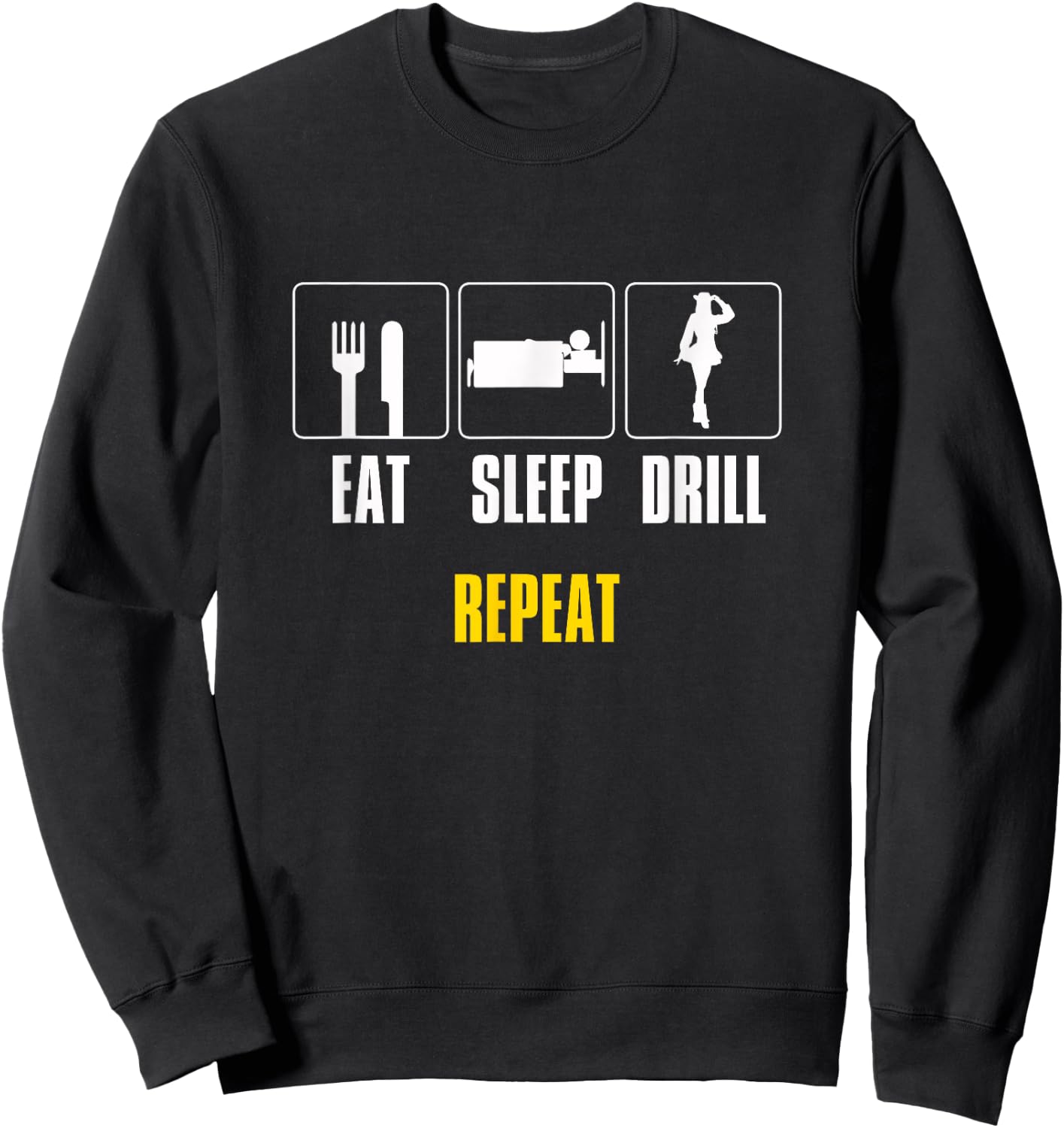 Eat Sleep Drill Repeat Drill Team Color Guard Sweatshirt - Sweatshirt | Black