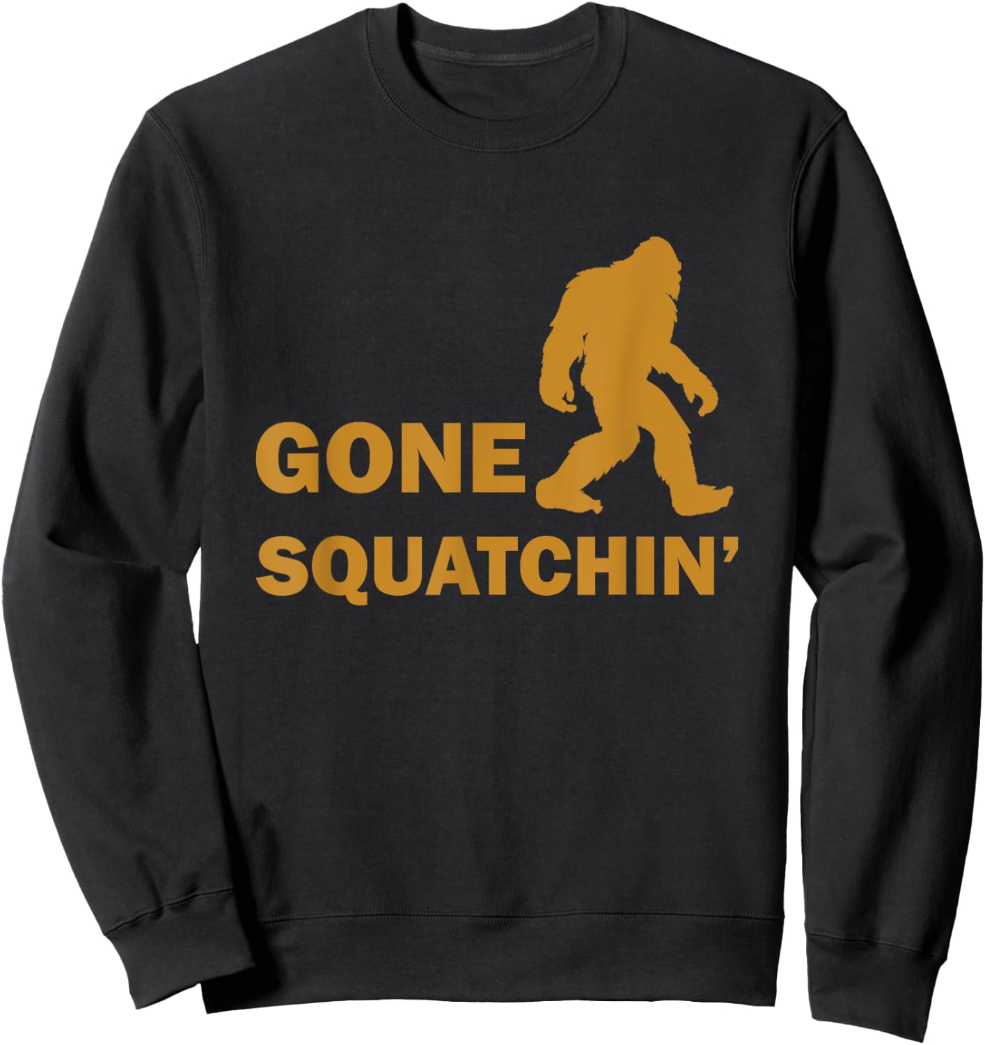 Funny Bigfoot Gone Squatchin' Sweatshirt - Sweatshirt | Black