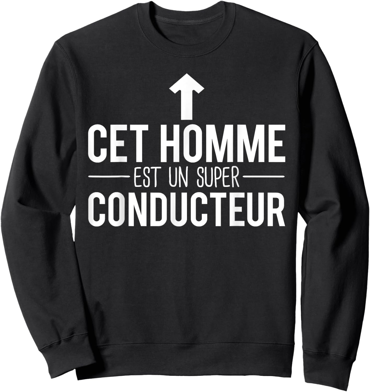This Man Is A Super Driver Humor , Black, S Sweatshirt - Sweatshirt | Black