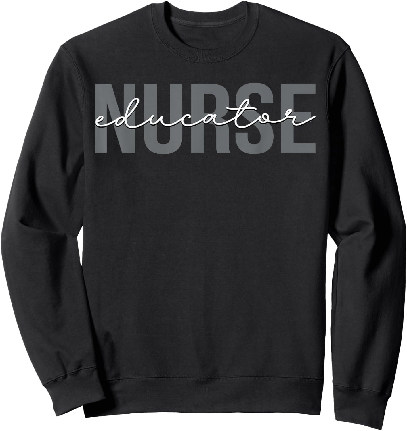 Nurse Educator Education Sweatshirt - Sweatshirt | Black