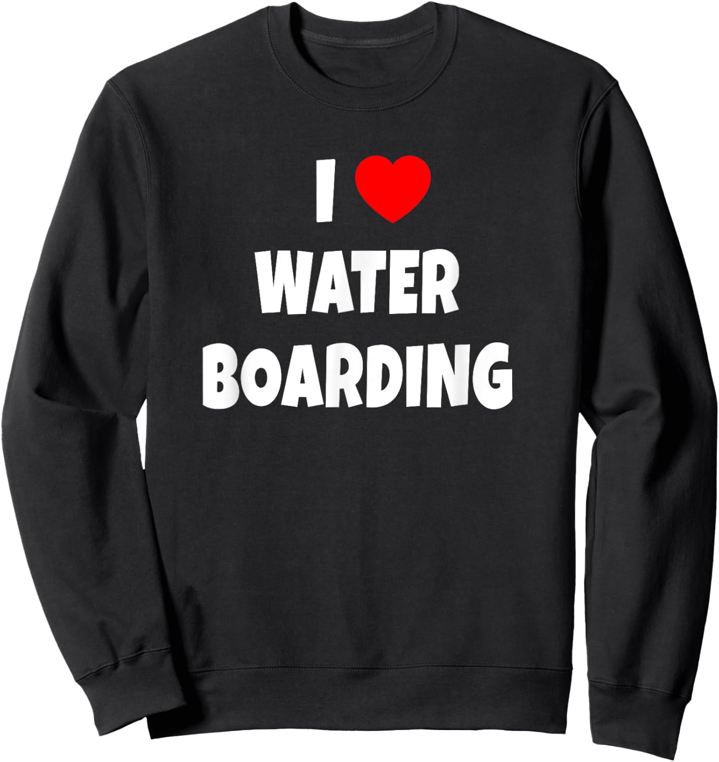 I Heart Waterboarding T Shirt Surfing Water Boarding Fan Sweatshirt - Sweatshirt | Black