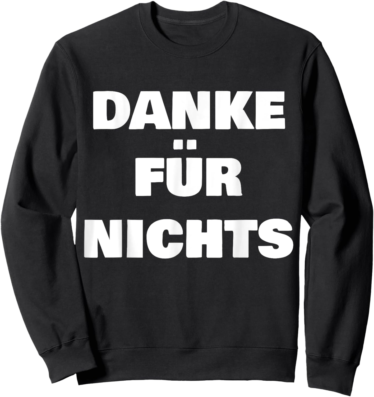 Danke FÜR Nichts Sweatshirt - Sweatshirt | Black