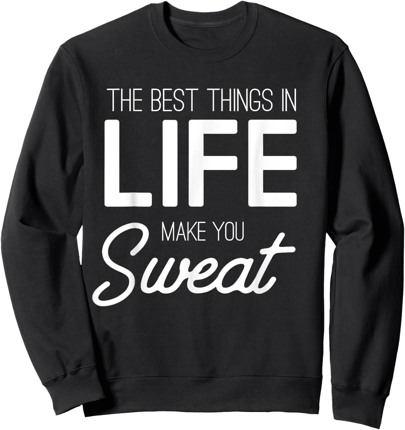 The best things in life make you sweat Sweatshirt - Sweatshirt | Black