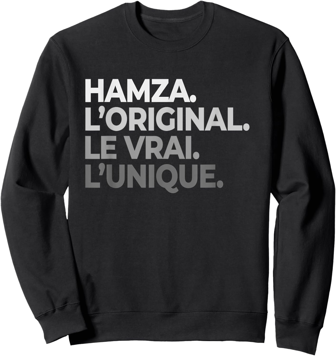 Name Hamza The Original The True The Unique Father's Day Sweatshirt - Sweatshirt | Black