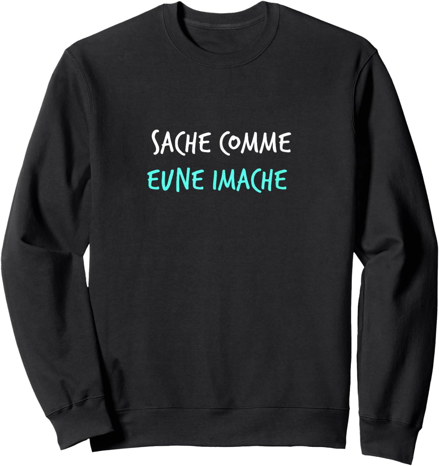 Humor Ch'ti Patois Expression Sage as a Picture , Black, S Sweatshirt - Sweatshirt | Black
