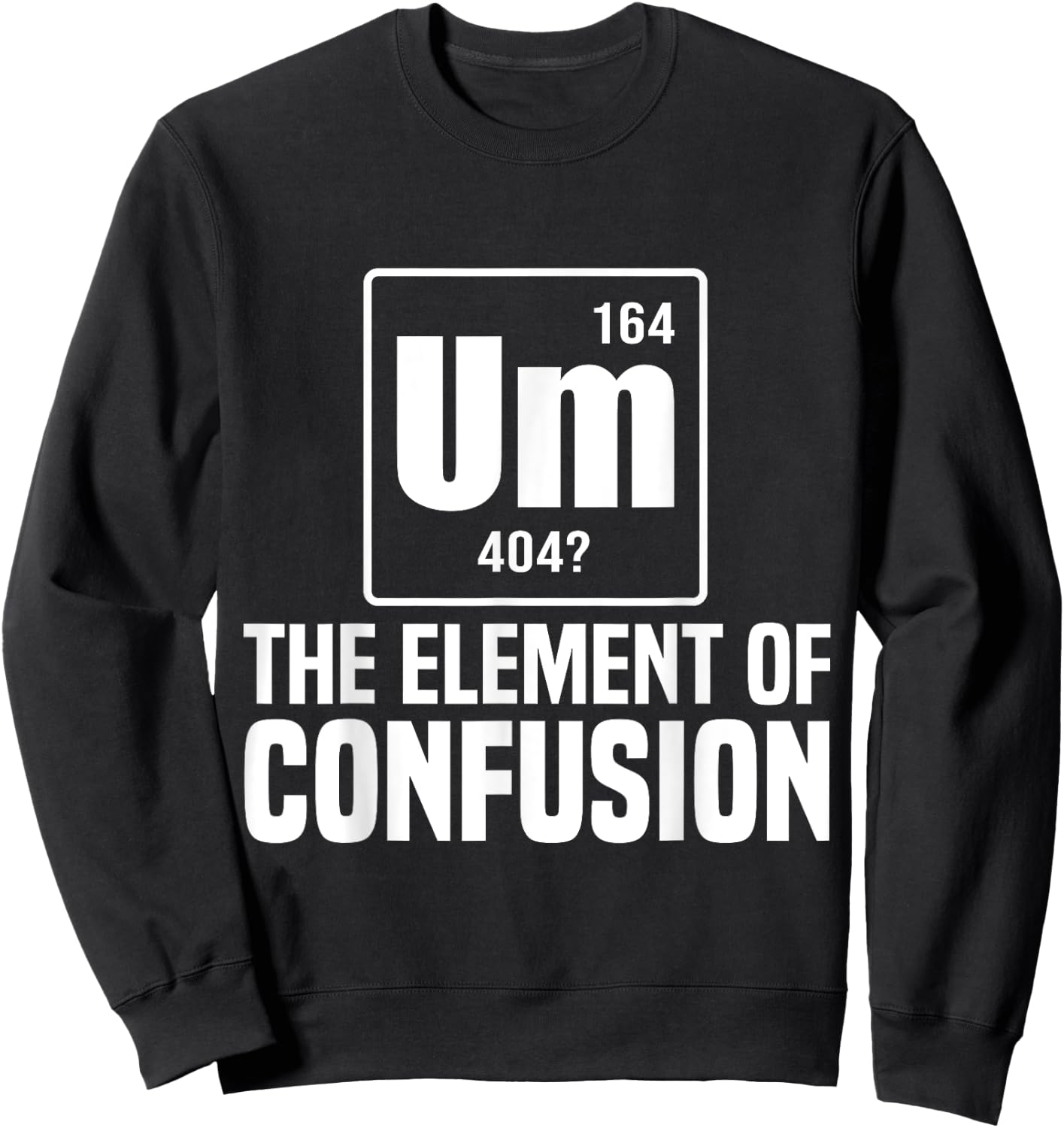 Um The Element Of Confusion College Sweatshirt - Sweatshirt | Black