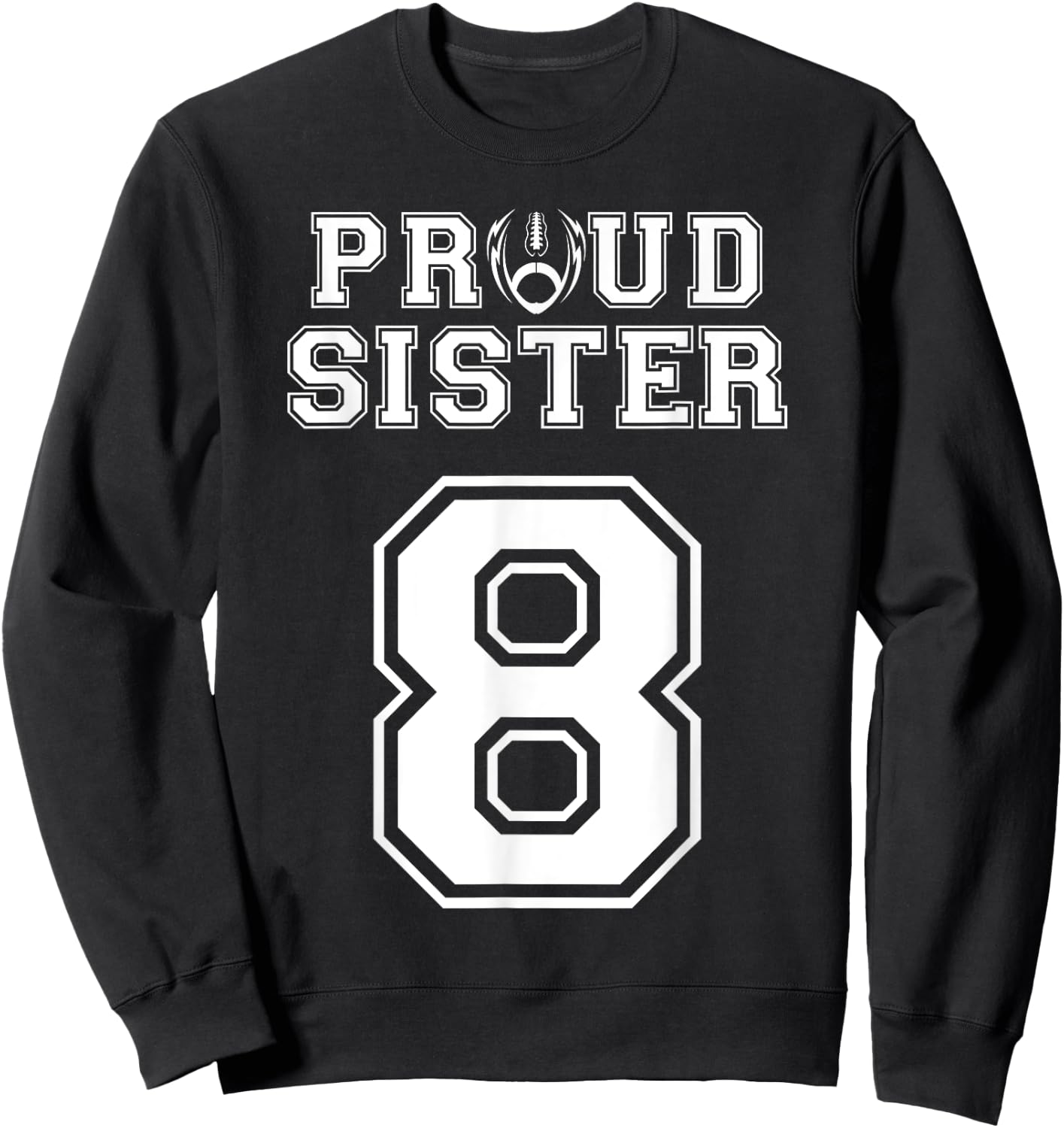 Custom Proud Football Sister Number 8 Personalized Women Sweatshirt - Sweatshirt | Black
