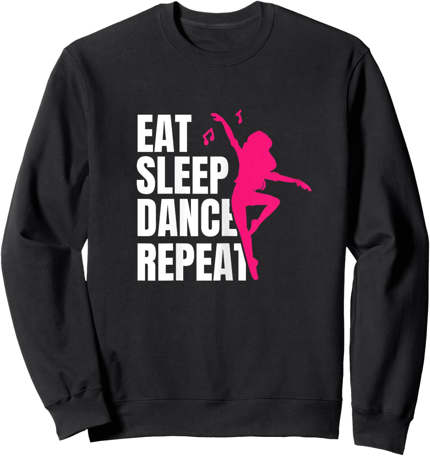 Dancing Gift Eat Sleep Dance Repeat Sweatshirt - Sweatshirt | Black