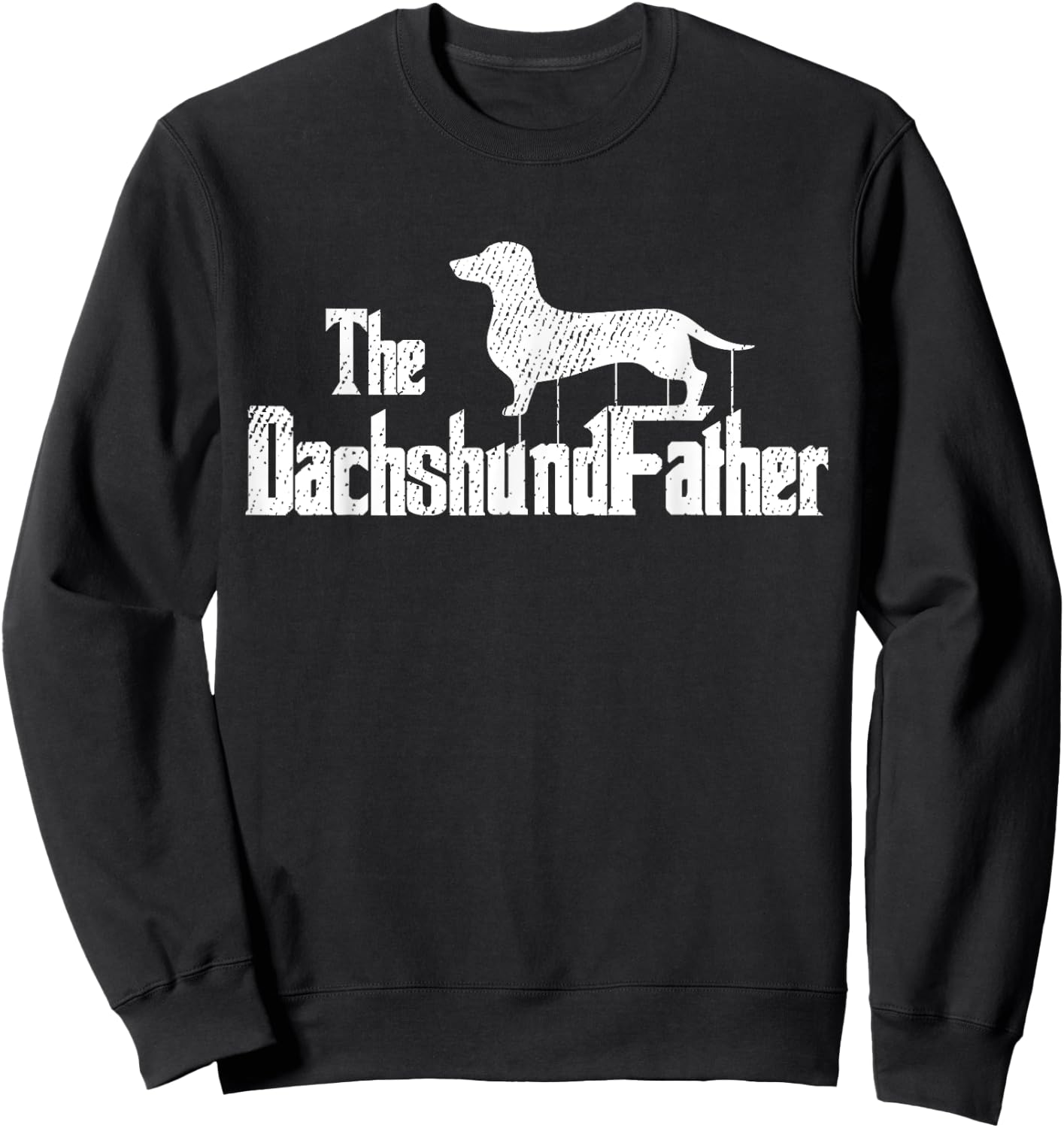 Dachshund Dad Dog Fathers Day Funny Doxie Doggie Puppy Daddy Sweatshirt - Sweatshirt | Black
