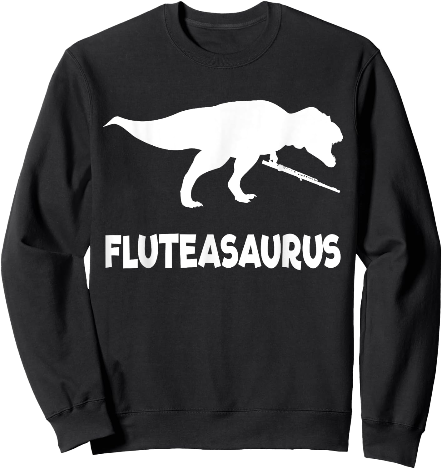 Funny Fluteasaurus Flute Dinosaur (Flute Shirt) Sweatshirt - Sweatshirt | Black