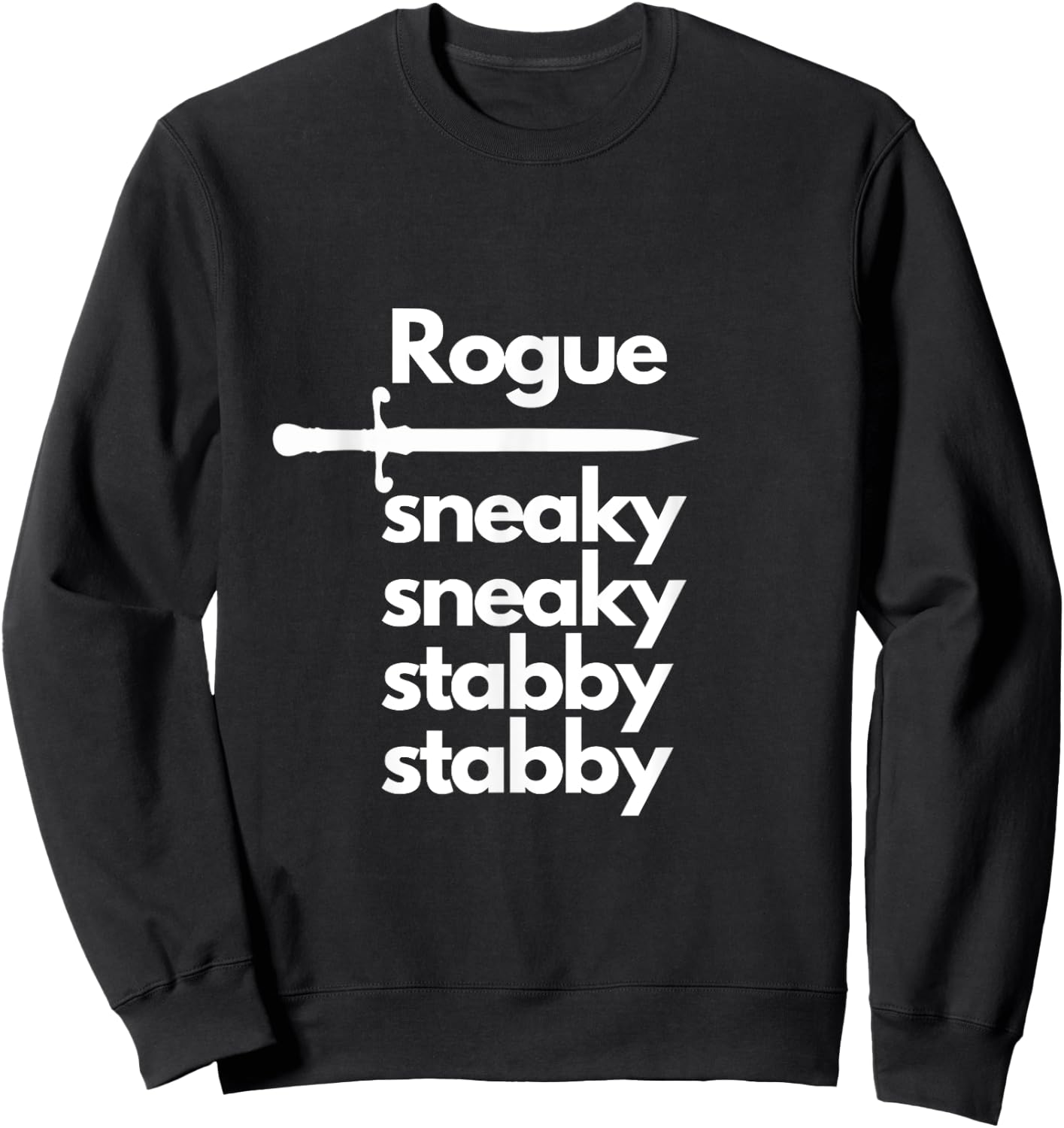 Rogue Sneaky Sneaky Stabby Stabby Sweatshirt - Sweatshirt | Black