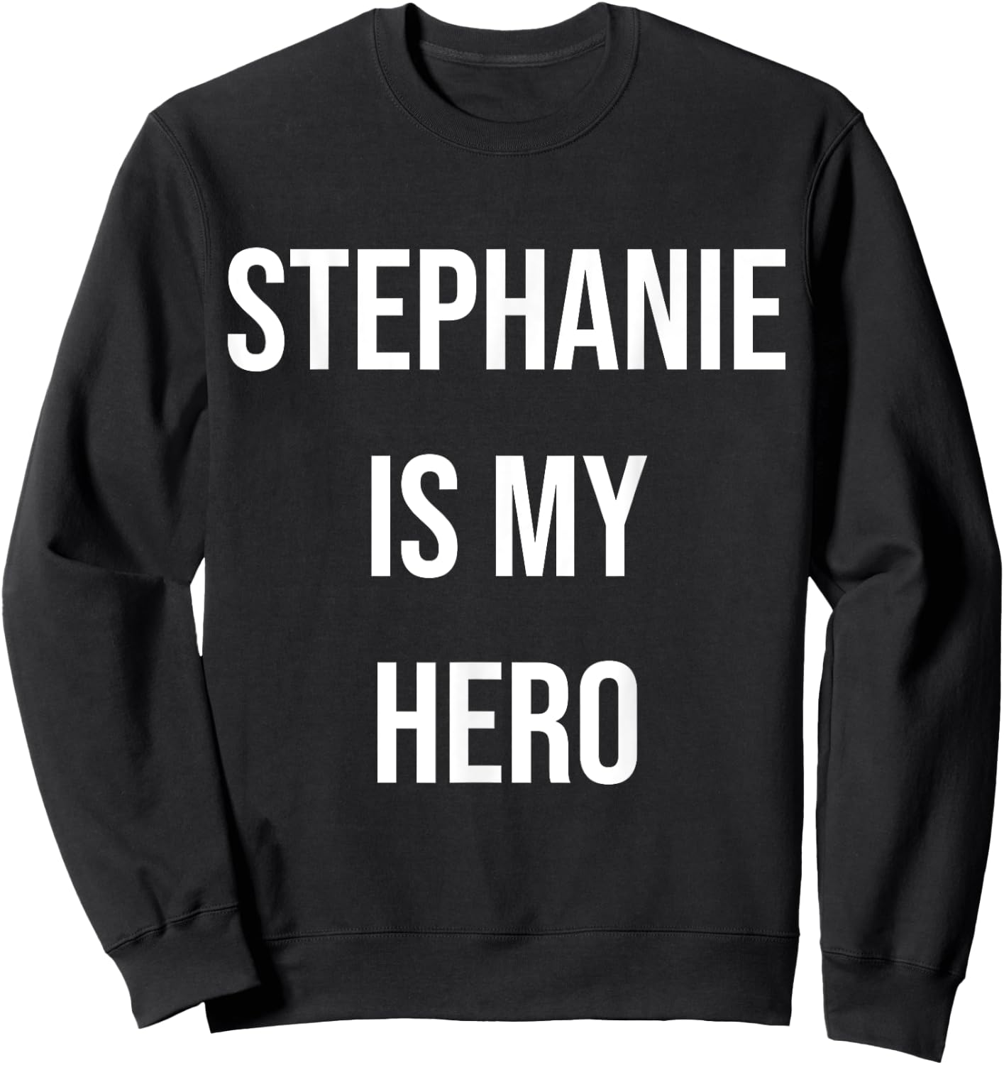 Stephanie Is My Hero Sweatshirt - Sweatshirt | Black