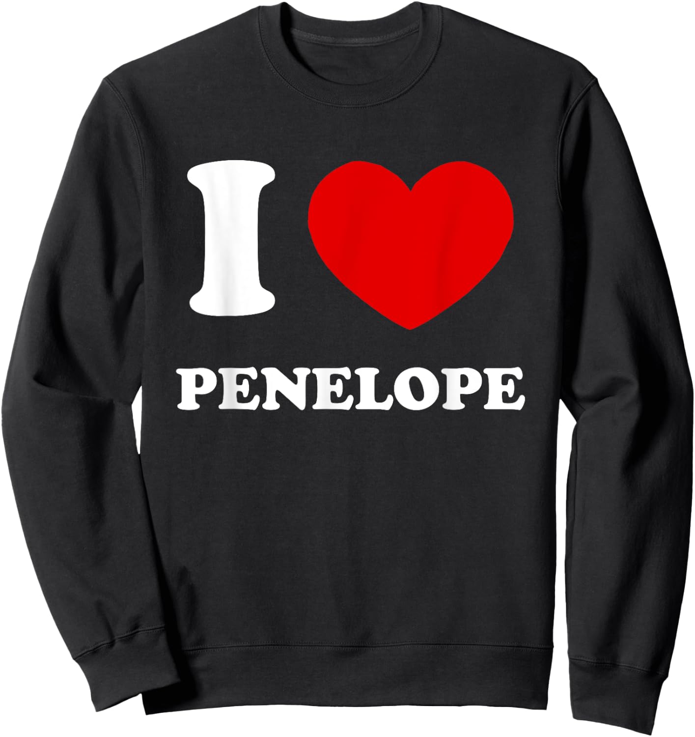 I Love Penelope I Heart Penelope Funny Penelope Sweatshirt - Sweatshirt | Black