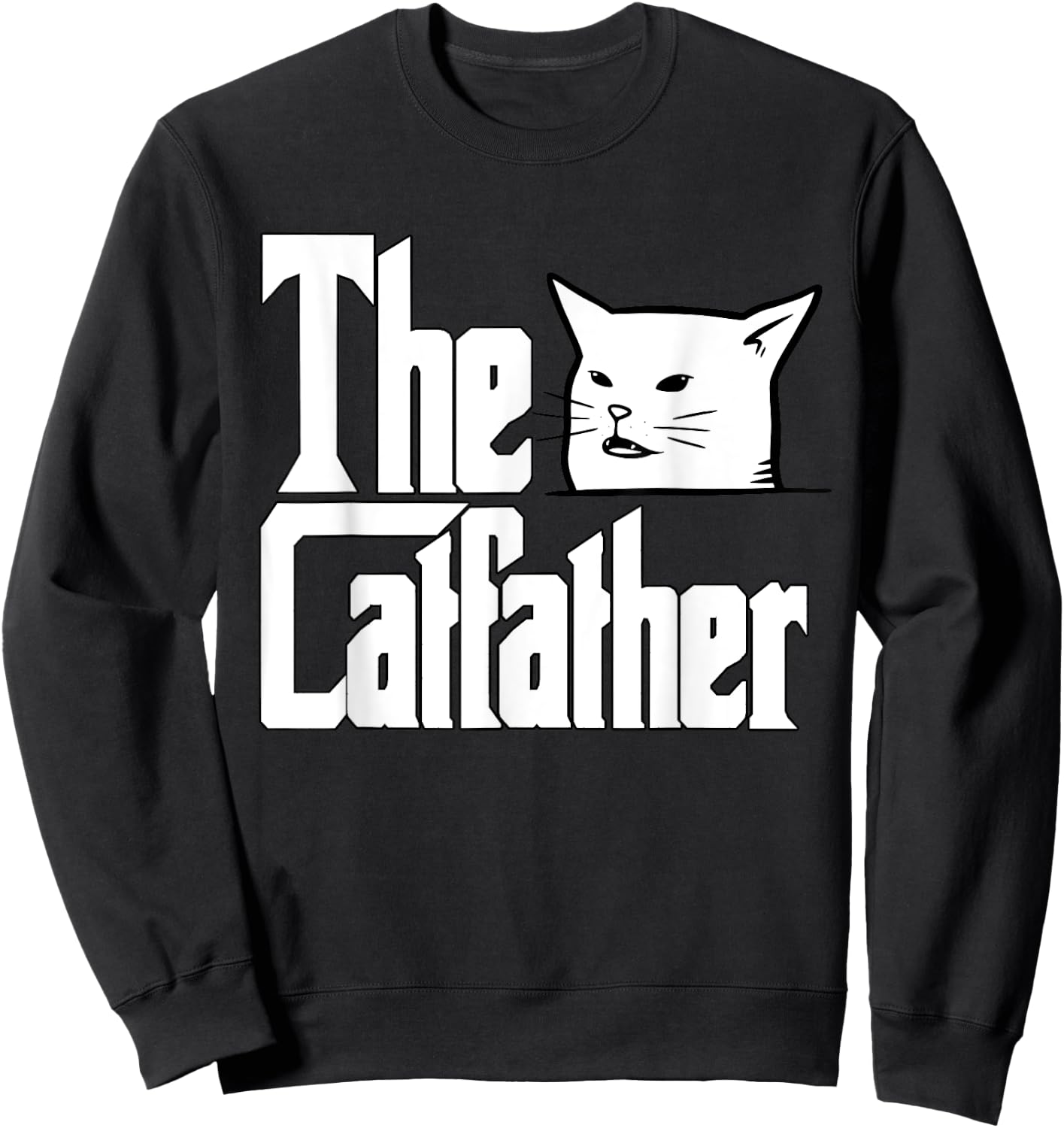 The Catfather Cat Father Mafia Whiskers Male Daddy Sweatshirt - Sweatshirt | Black