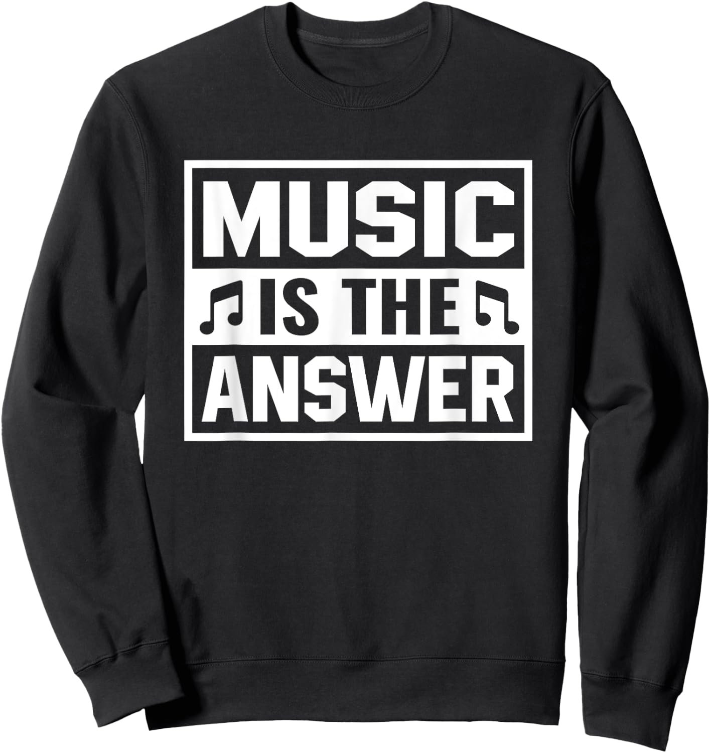 Music is The Answer Inspirierendes Musikdesign Sweatshirt - Sweatshirt | Black