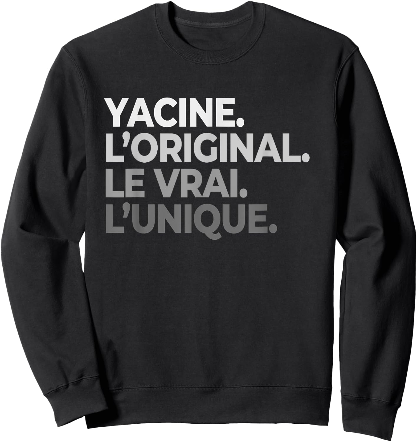 Name Yacine The Original Le Vrai L'Unique Father's Day , Black, S Sweatshirt - Sweatshirt | Black