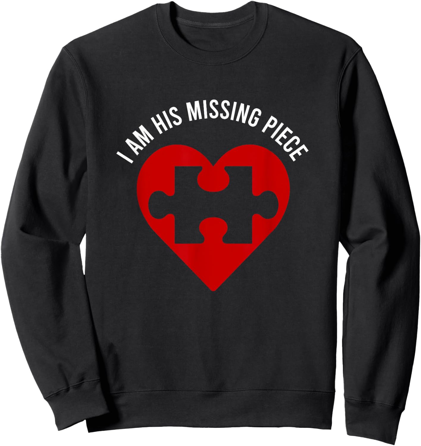 I'm his and her missing piece Heart Puzzle Couple Matching Sweatshirt - Sweatshirt | Black