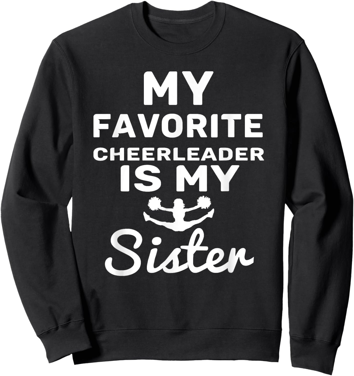 My Favorite Cheerleader Is My Sister Shirt Cheer Sweatshirt - Sweatshirt | Black