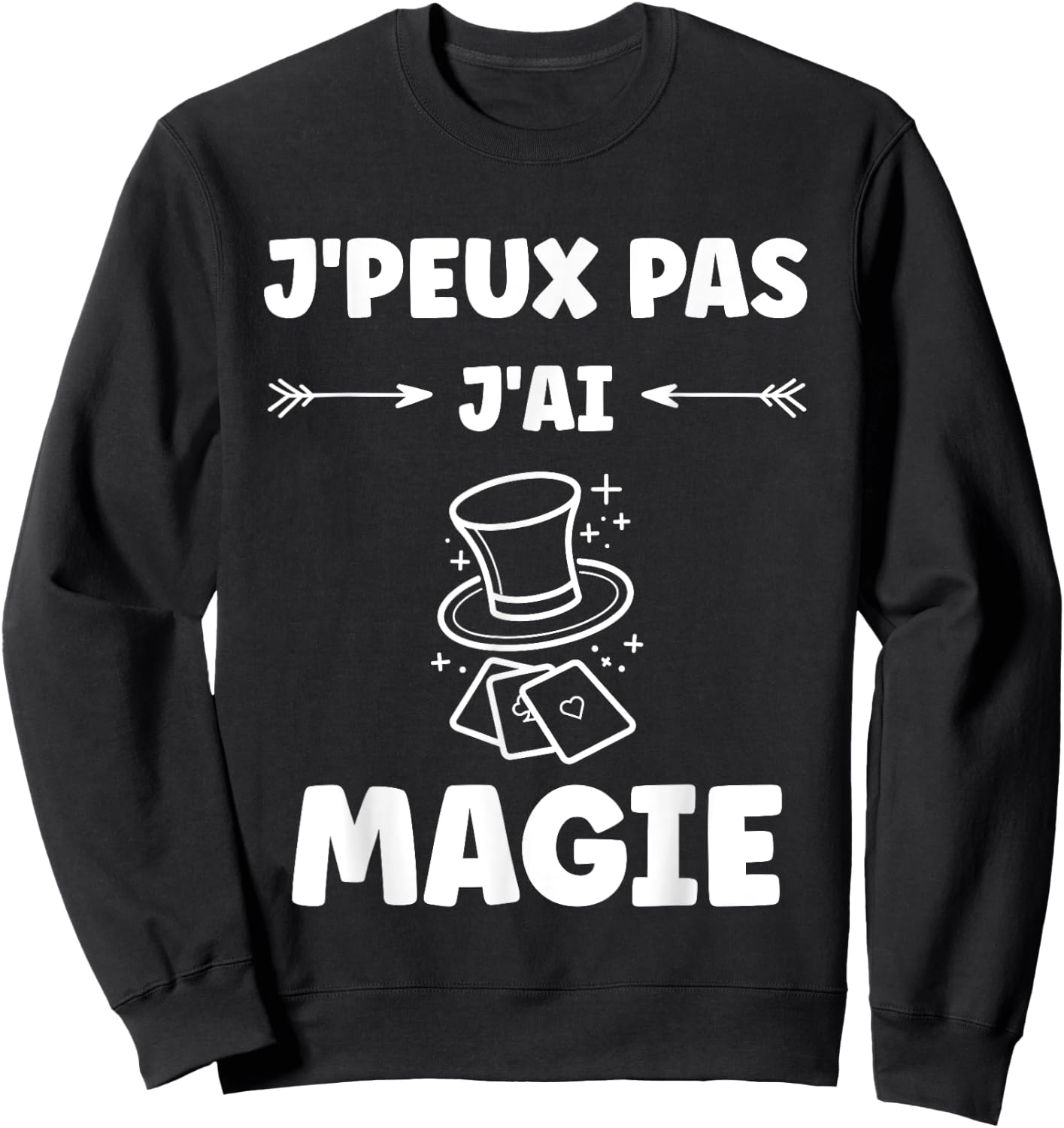 Humour Magicien minimalist magique j'peux pas j'ai Magie , Black, S Sweatshirt - Sweatshirt | Black
