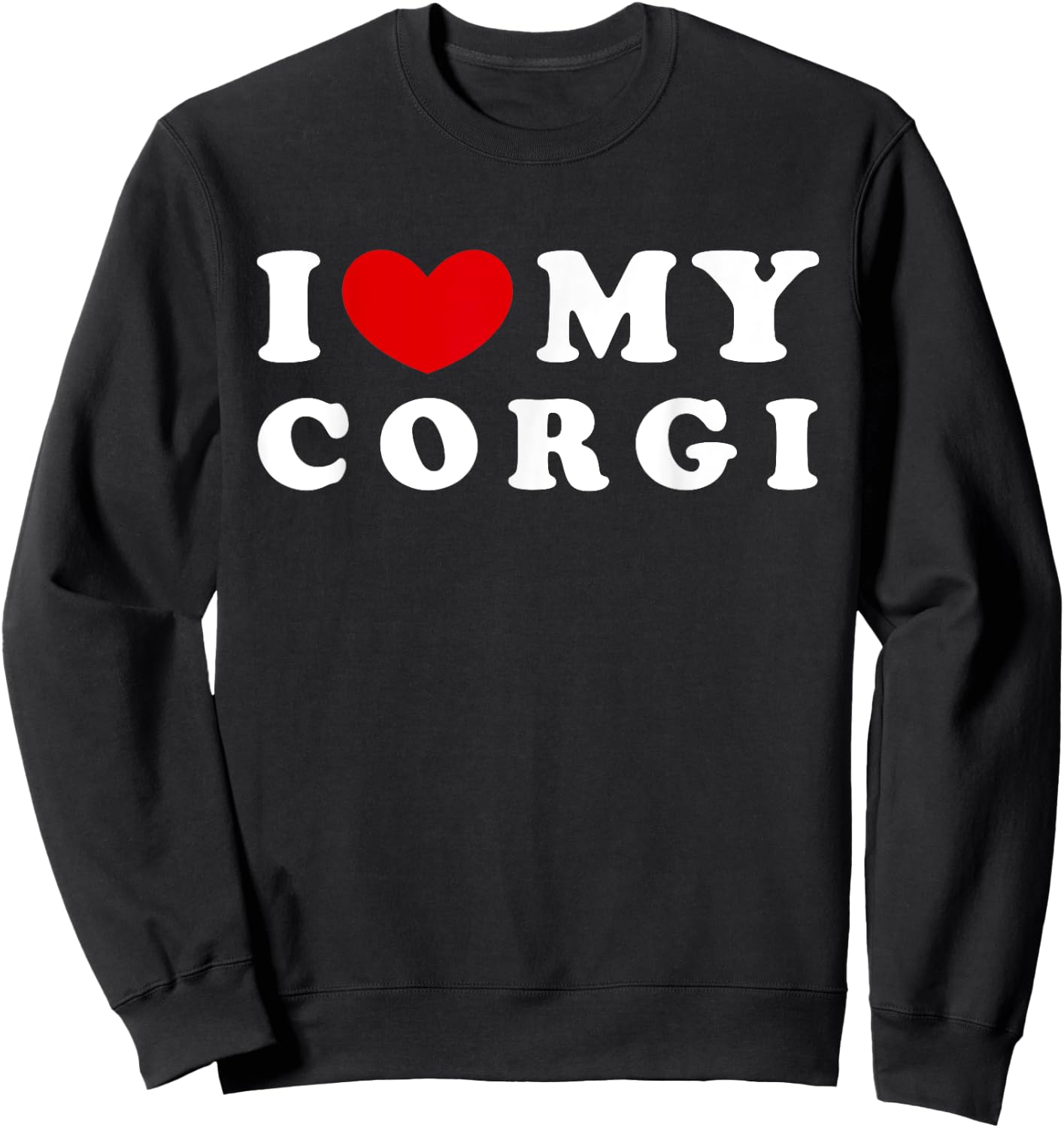 I Love My Corgi, I Heart My Corgi Sweatshirt - Sweatshirt | Black
