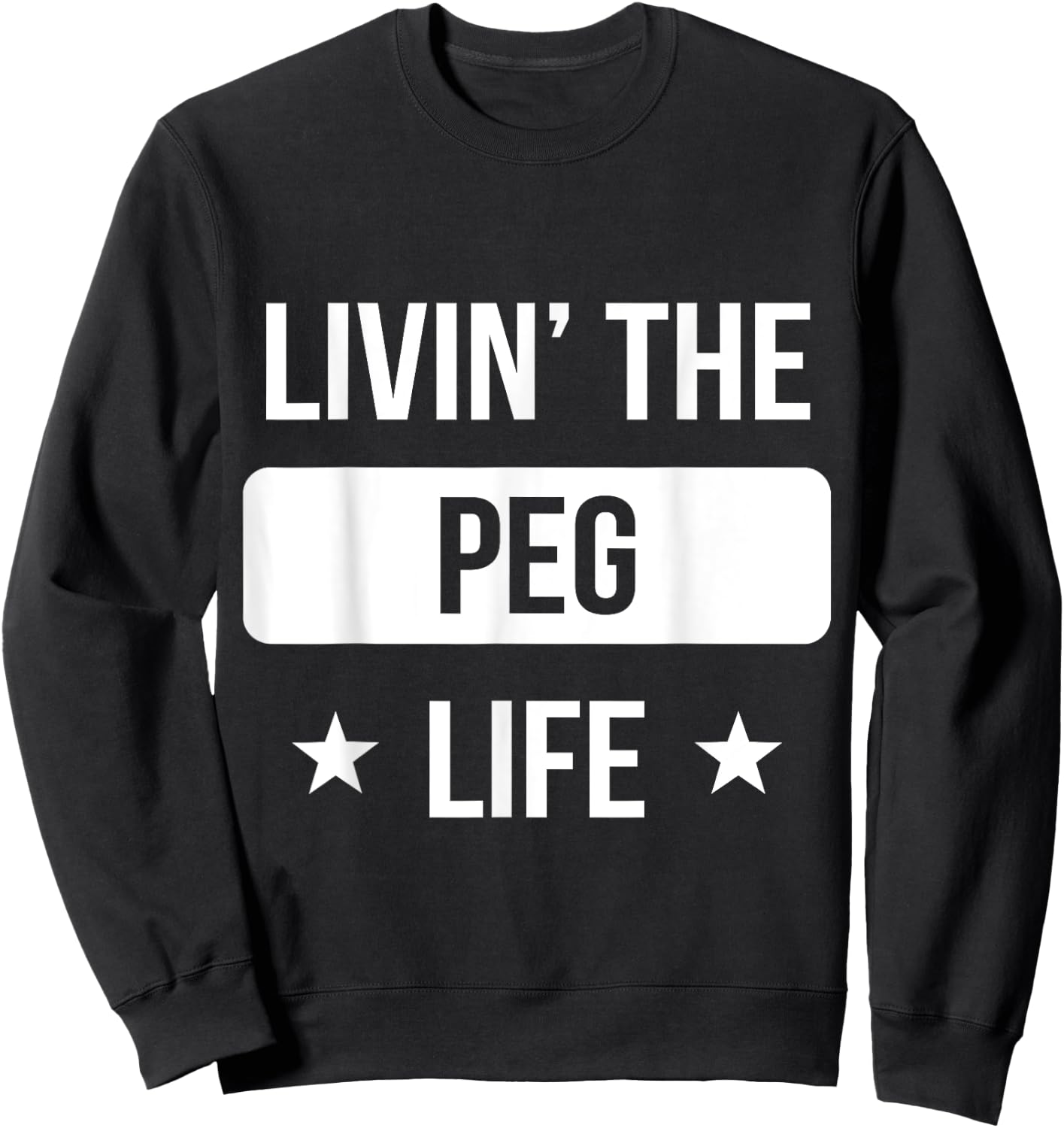 Livin' The Peg Life Family Reunion Squad First Last Name Sweatshirt - Sweatshirt | Black